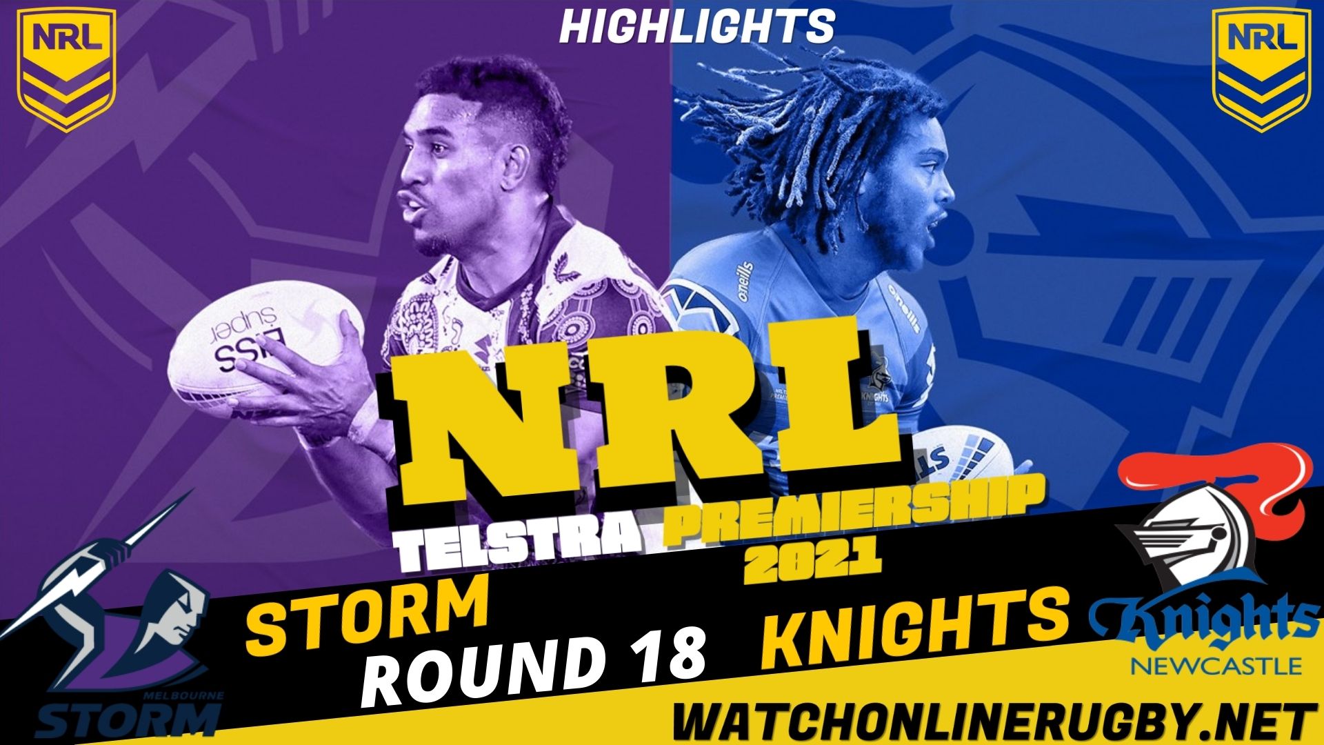 Storm Vs Knights Highlights RD 18 NRL Rugby