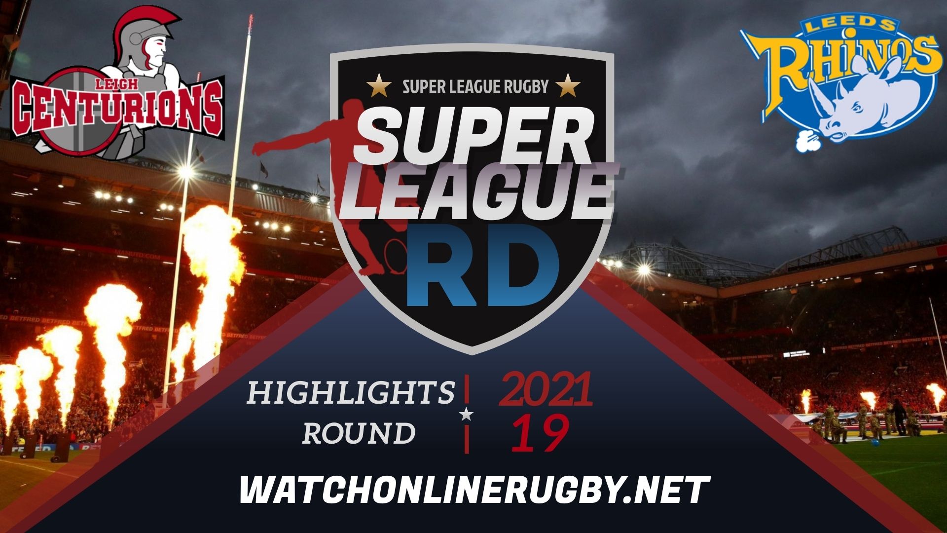 Leigh Centurions Vs Leeds Rhinos Super League Rugby 2021 RD 19