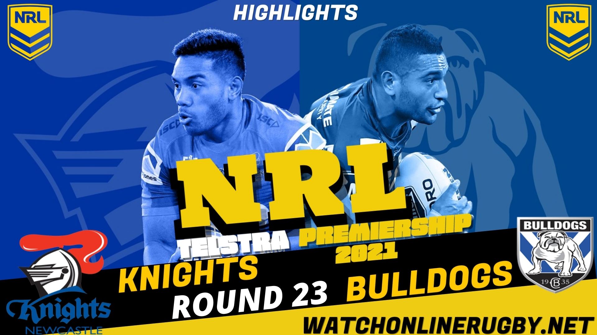 Bulldogs Vs Knights Highlights 2021 RD 23 NRL Rugby