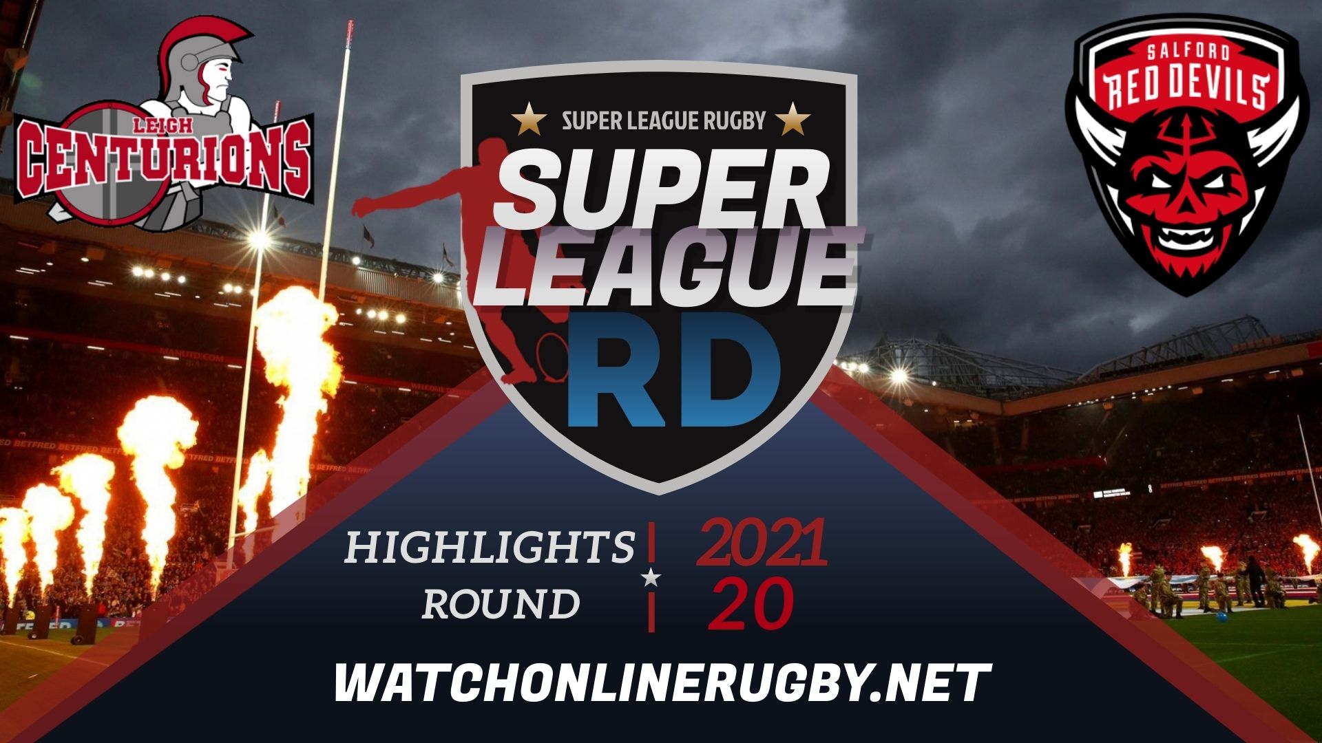 Leigh Centurions Vs Salford Red Devils Super League Rugby 2021 RD 20