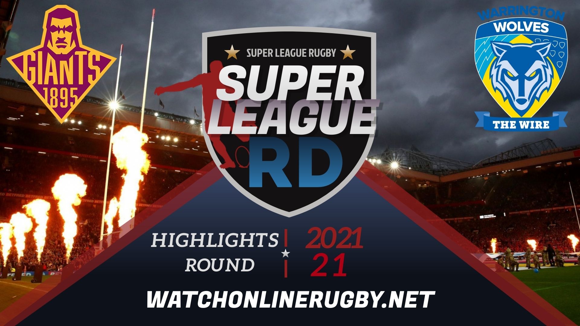 Huddersfield Giants Vs Warrington Wolves Super League Rugby 2021 RD 21