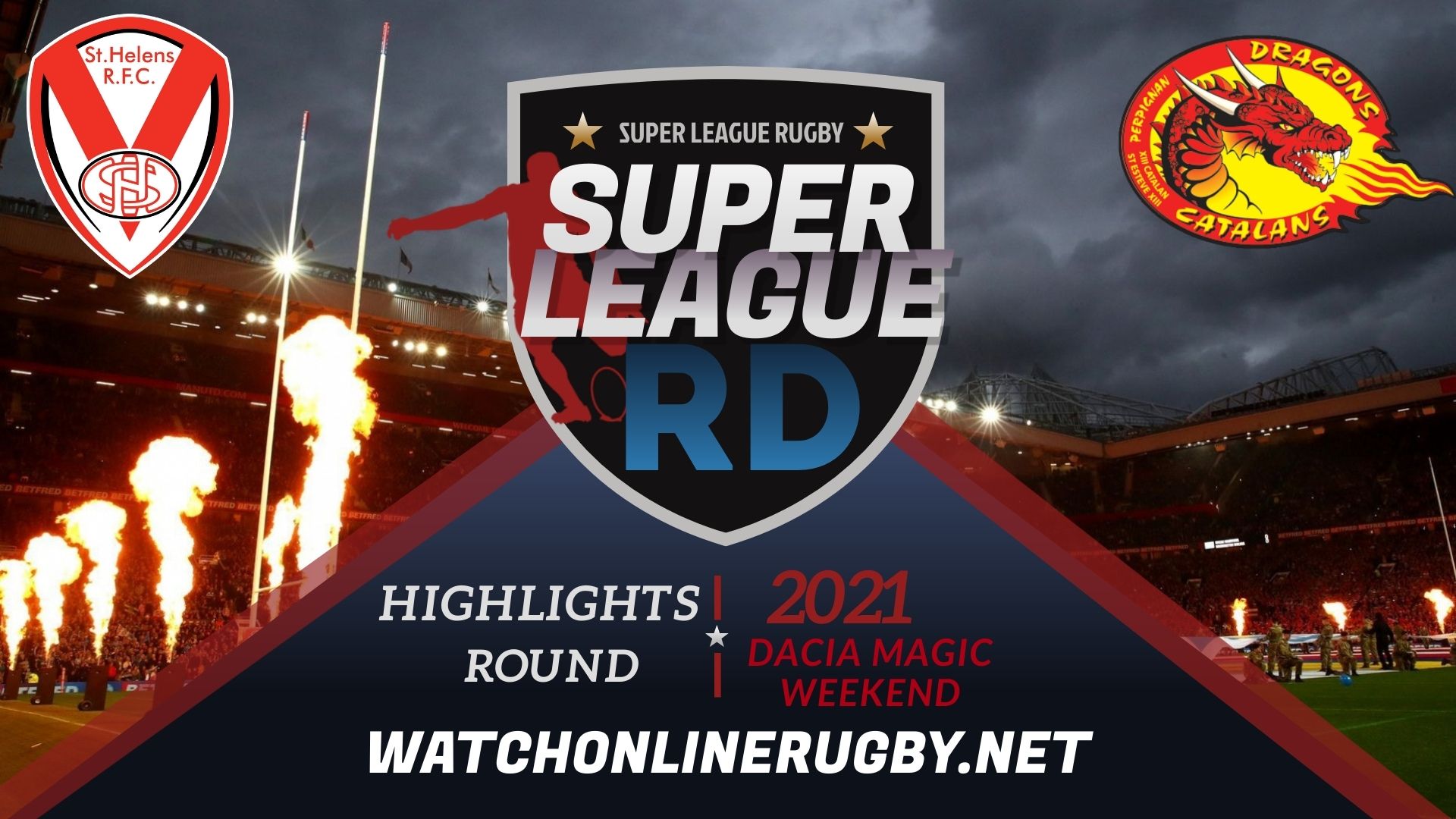 St Helens Vs Catalans Dragons Super League Rugby 2021 RD Dacia Magic Weekend