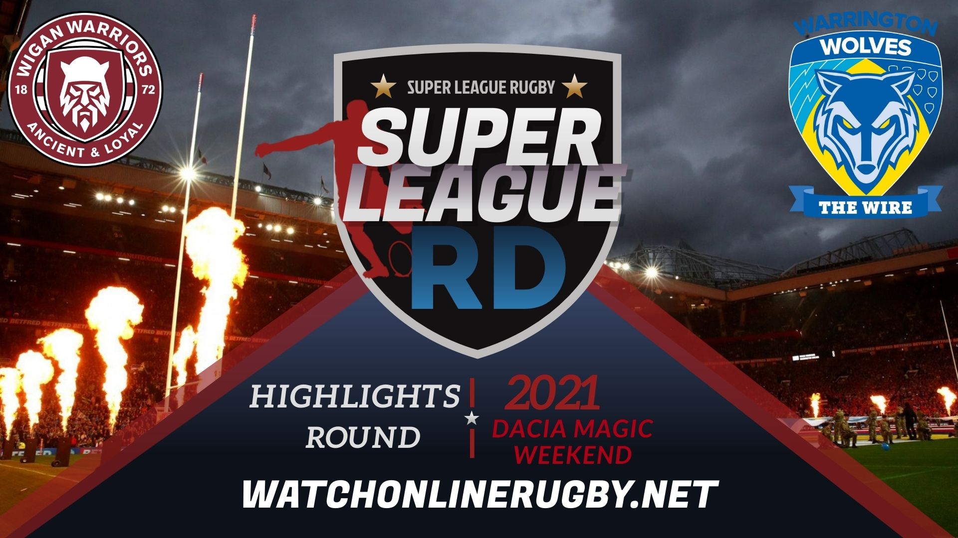 Wigan Warriors Vs Warrington Wolves Super League Rugby 2021 RD Dacia Magic Weekend