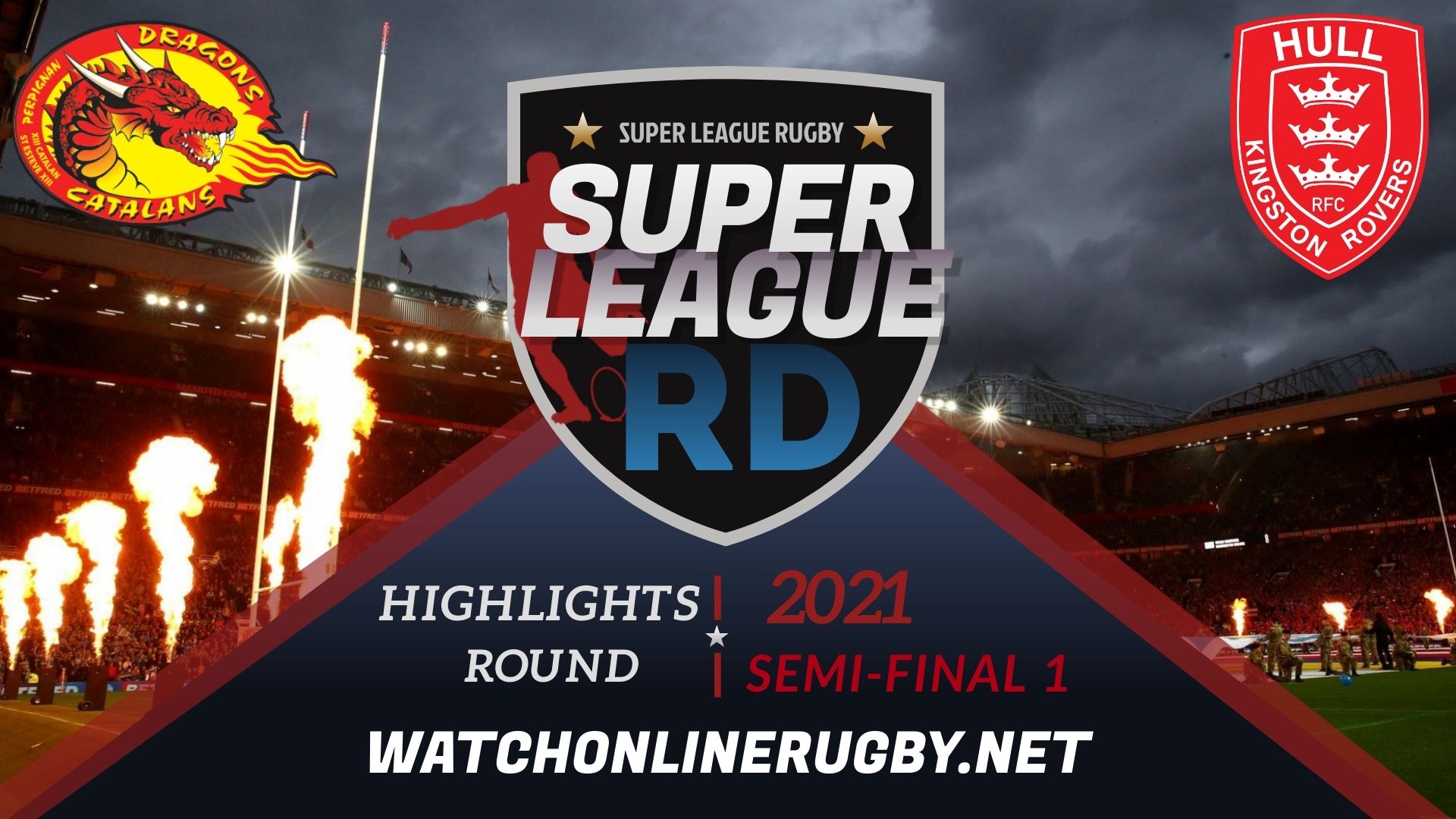 Catalan Dragons Vs Hull KR Super League Rugby 2021 Semi-Final