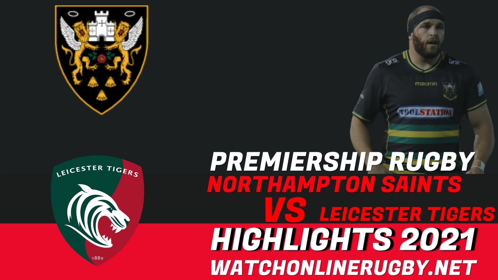 Northampton Saints Vs Leicester Tigers Premiership Rugby 2021 RD 7