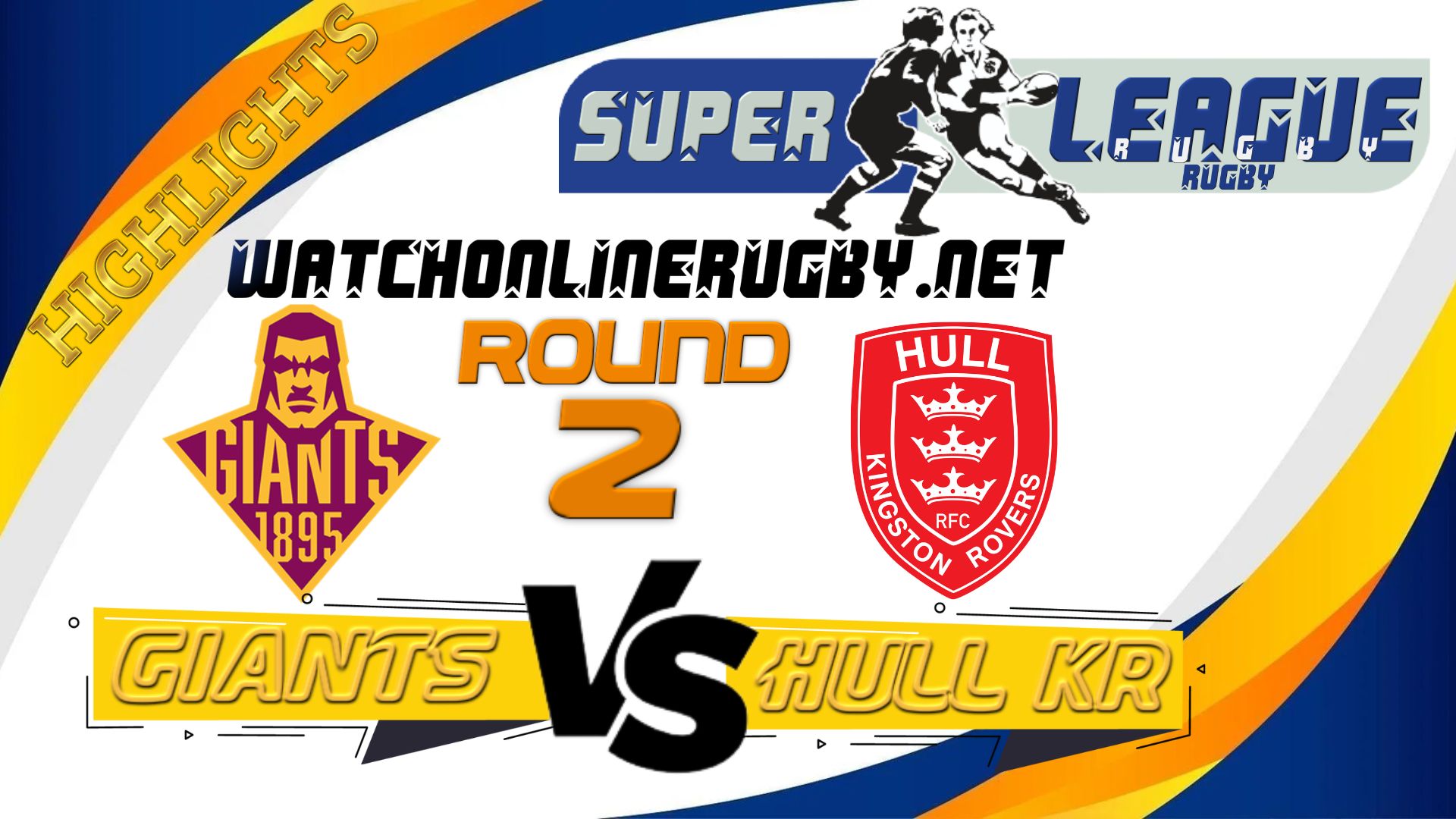 Huddersfield Giants Vs Hull KR Super League Rugby 2022 RD 2