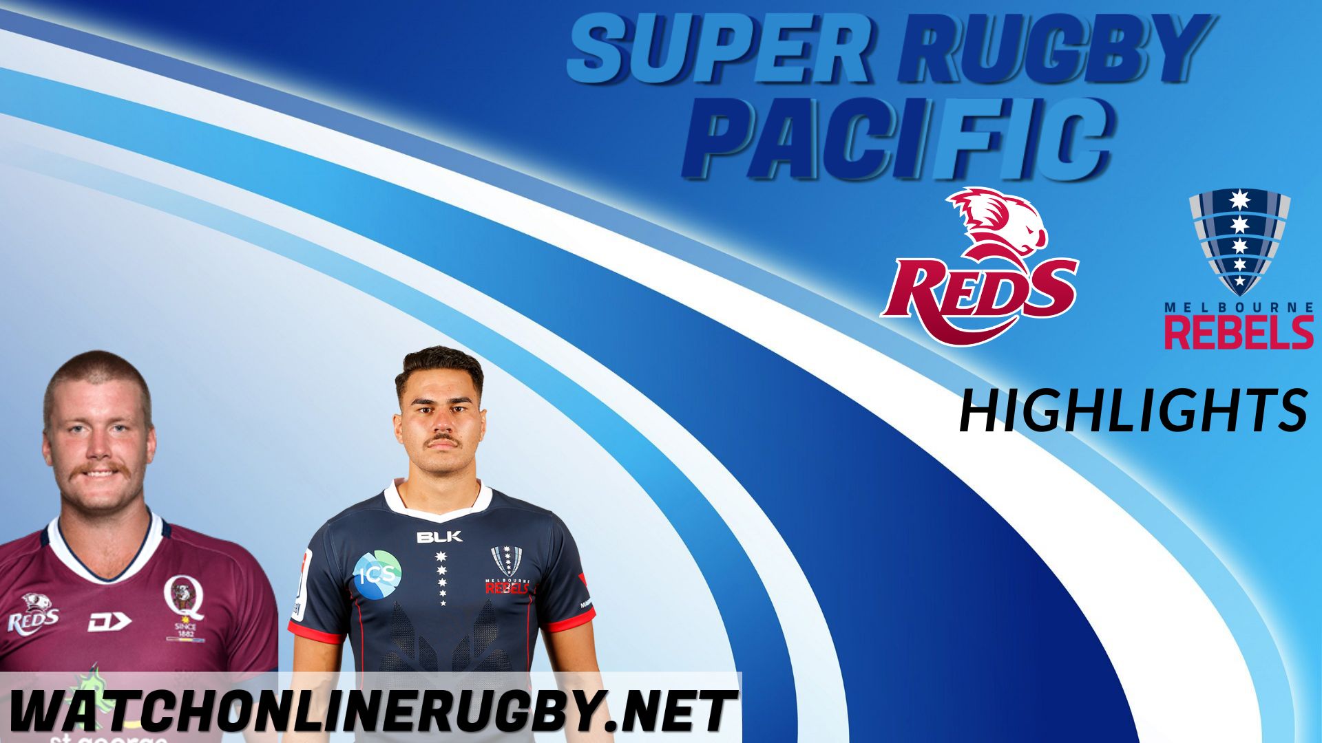 Reds Vs Rebels Super Rugby Pacific 2022 RD 1