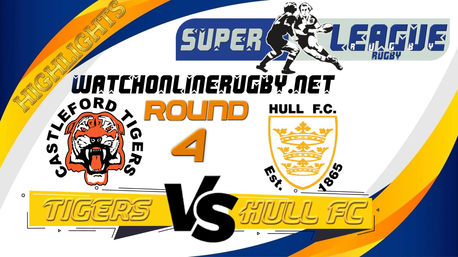 Castleford Tigers Vs Hull FC Super League Rugby 2022 RD 4