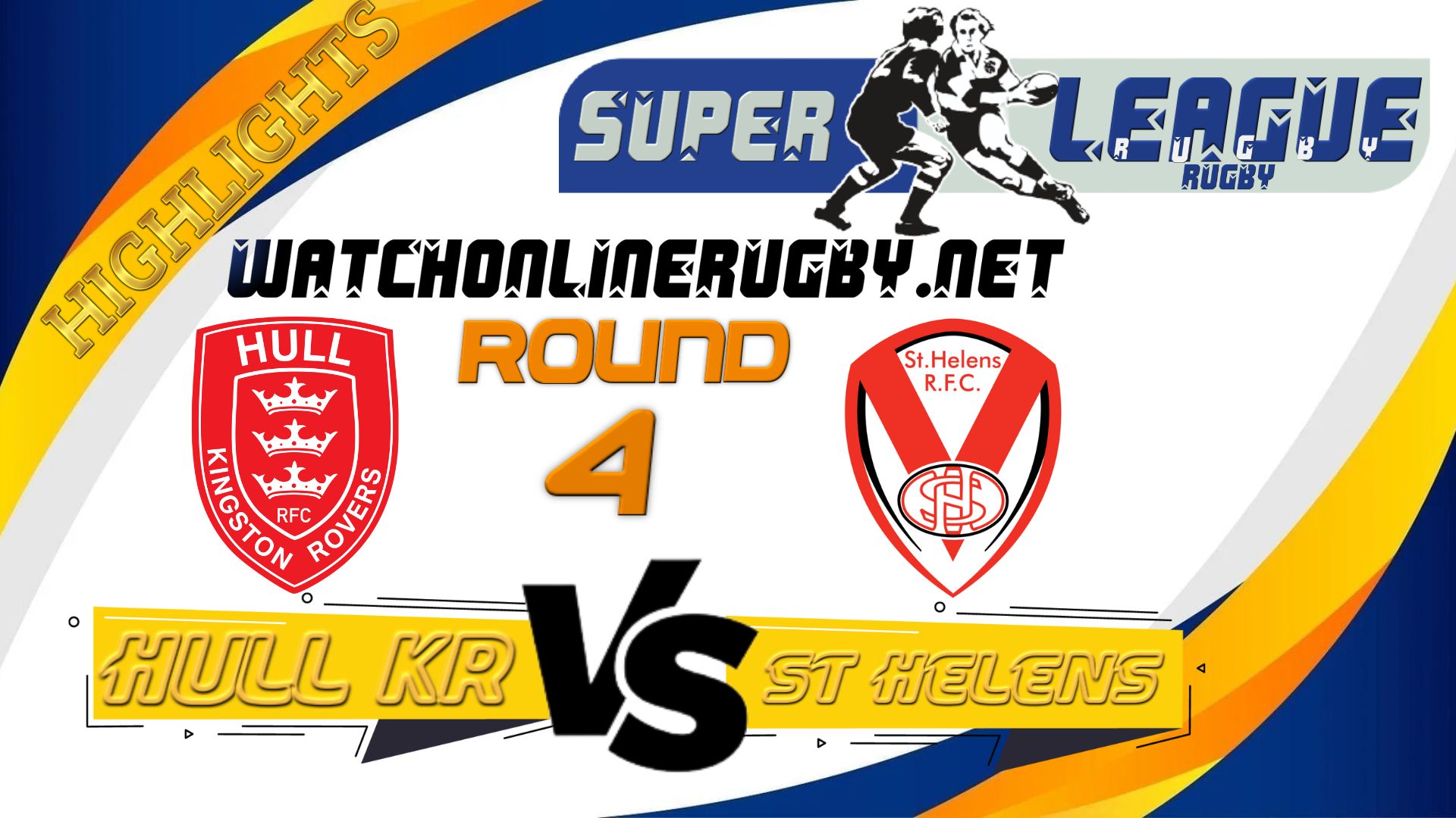 Hull KR Vs St Helens Super League Rugby 2022 RD 4