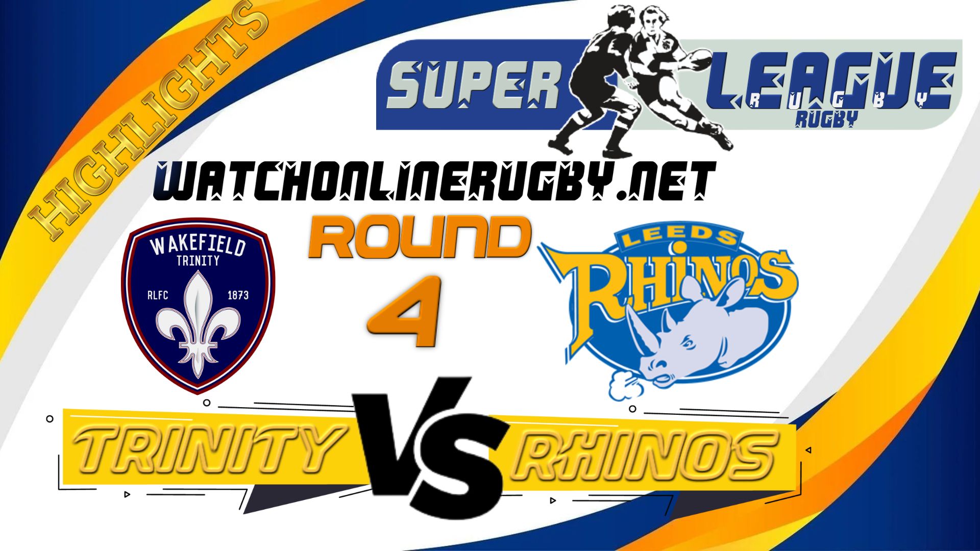 Wakefield Trinity Vs Leeds Rhinos Super League Rugby 2022 RD 4