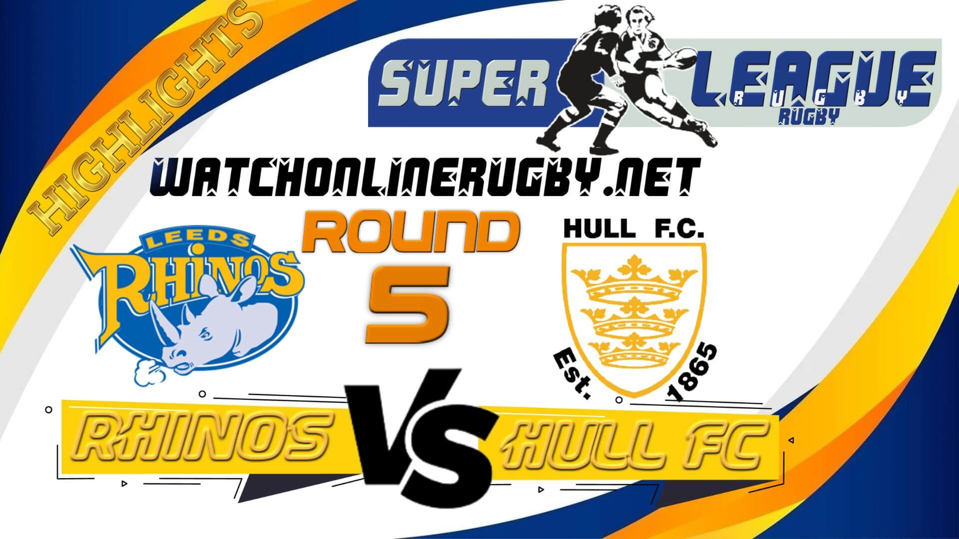 Leeds Rhinos Vs Hull FC Super League Rugby 2022 RD 5