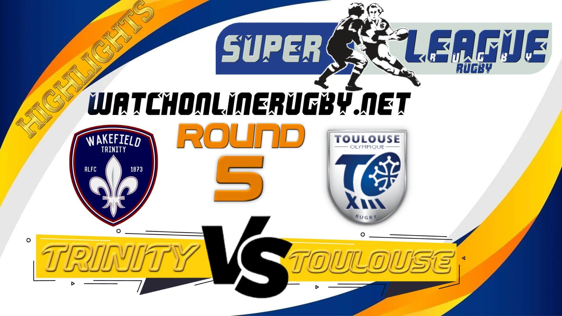 Wakefield Trinity Vs Toulouse Super League Rugby 2022 RD 5