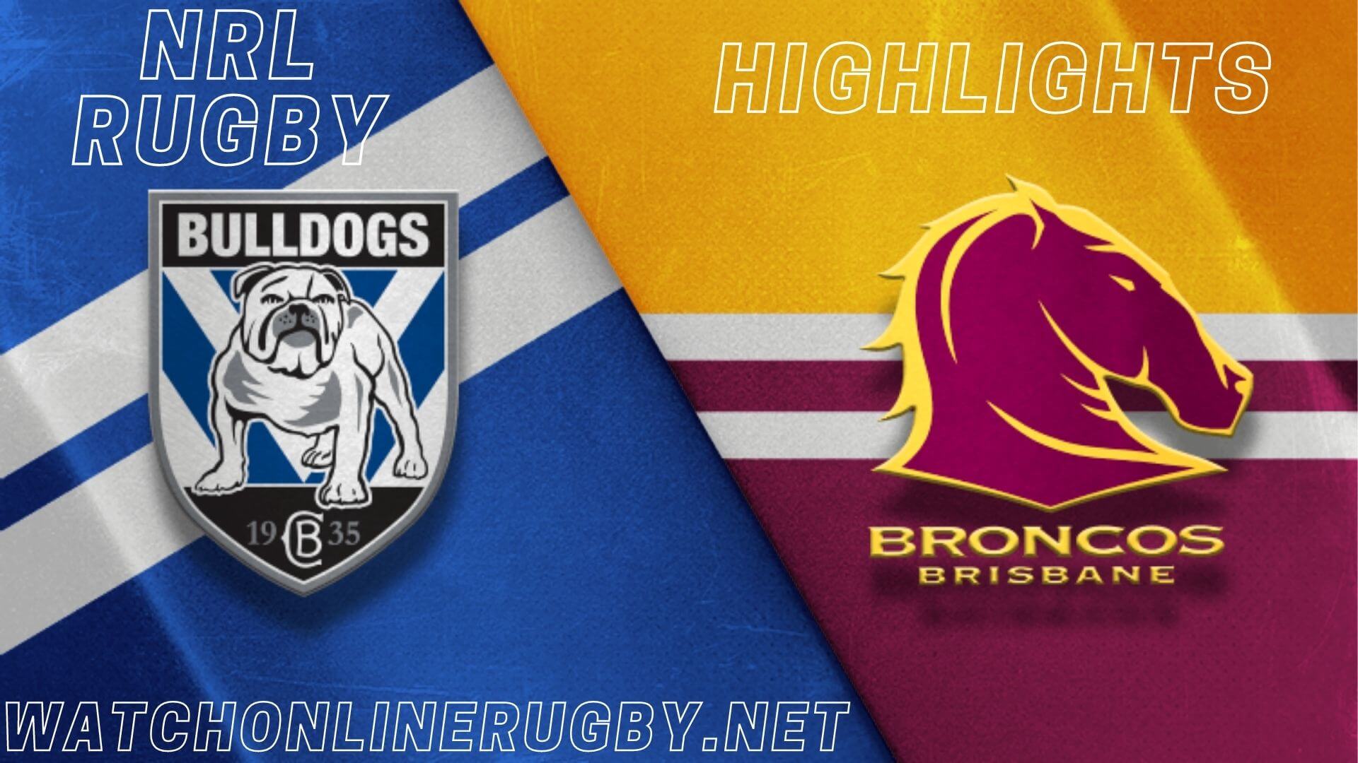 Bulldogs Vs Broncos Highlights RD 2 NRL Rugby