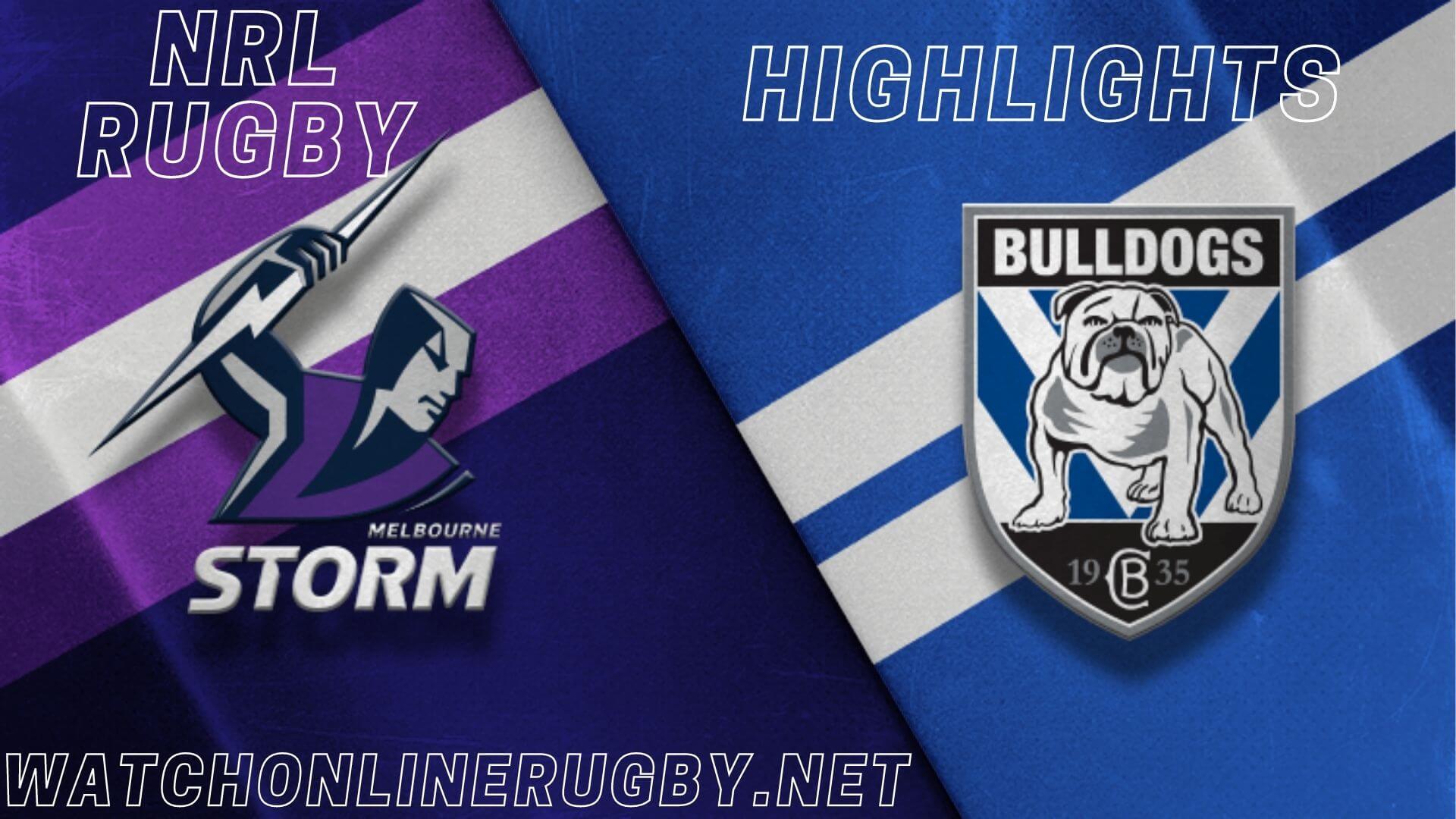 Storm Vs Bulldogs Highlights RD 4 NRL Rugby