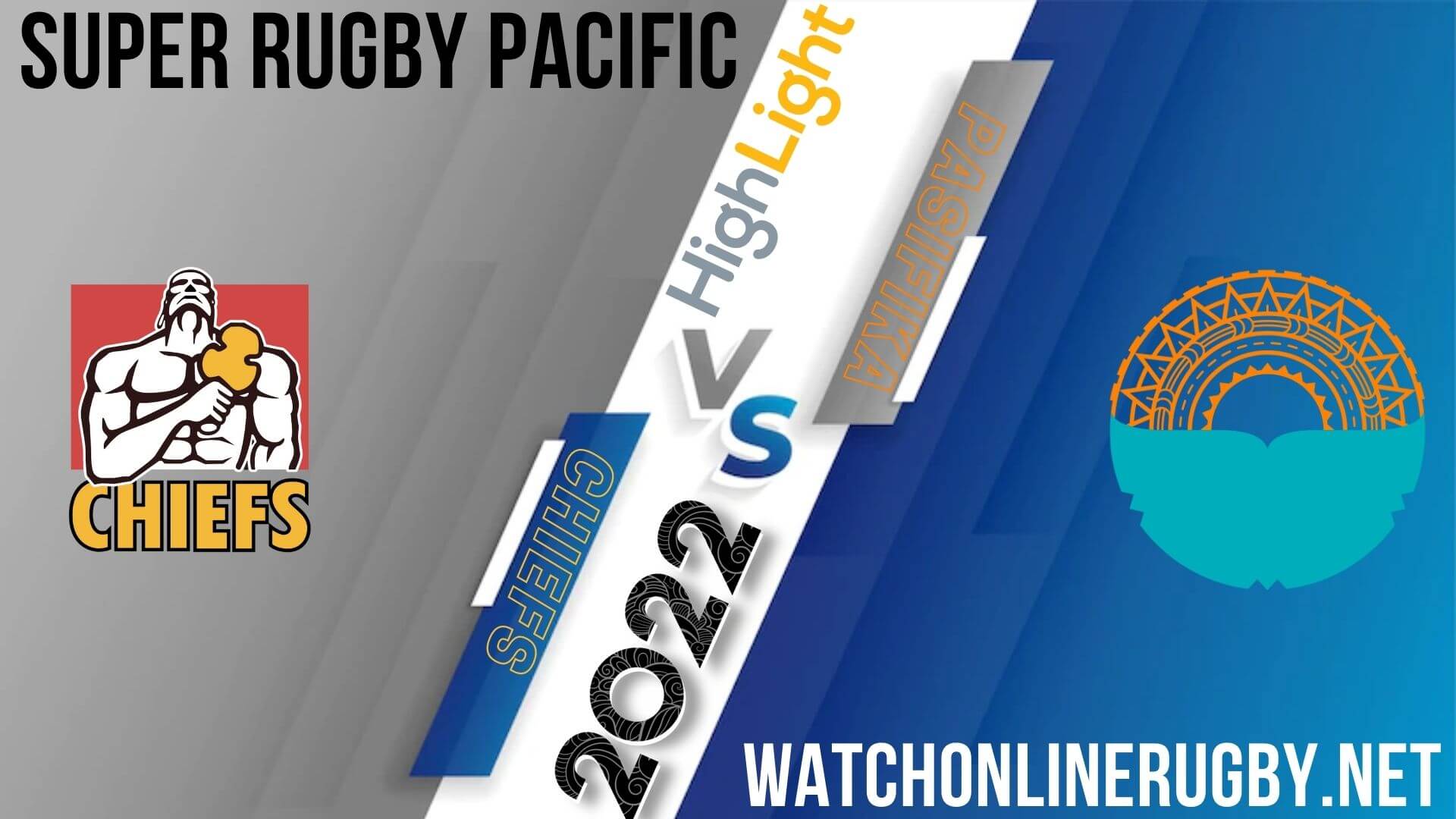 Chiefs Vs Moana Pasifika Super Rugby Pacific 2022 RD 9