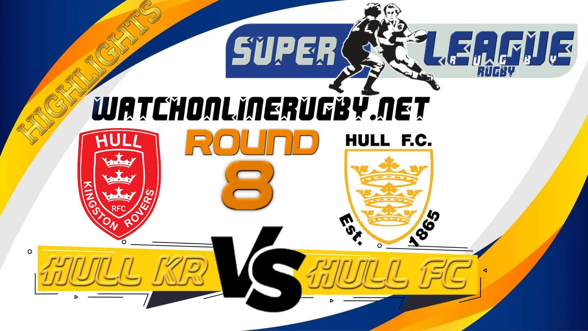 Hull KR Vs Hull FC Super League Rugby 2022 RD 8