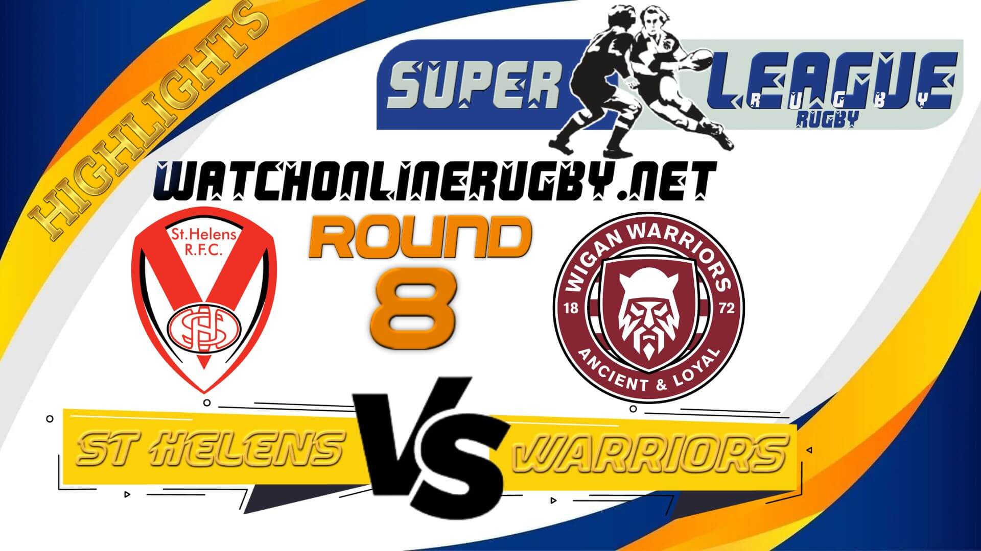 St Helens Vs Wigan Warriors Super League Rugby 2022 RD 8