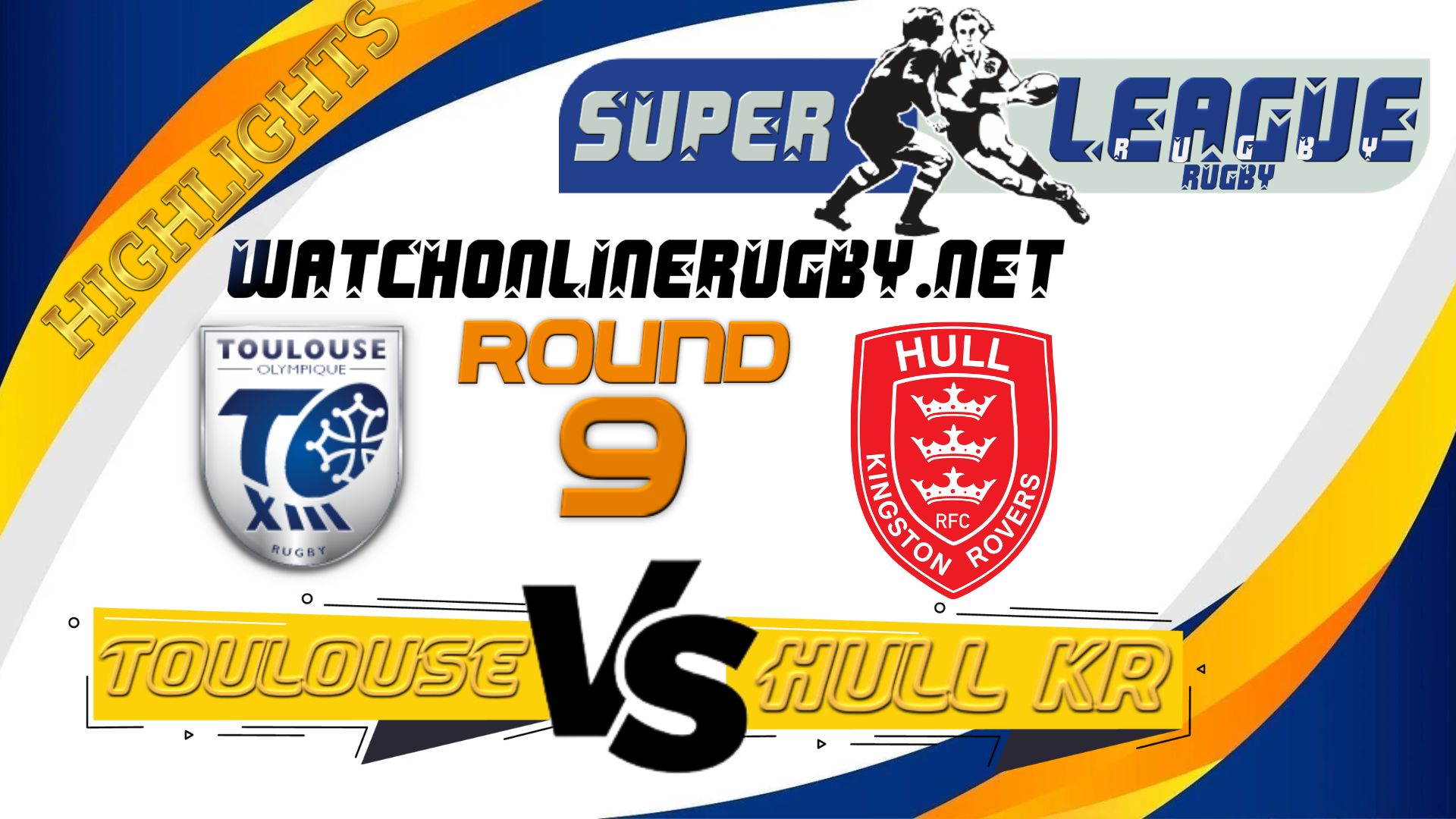 Toulouse Vs Hull KR Super League Rugby 2022 RD 9