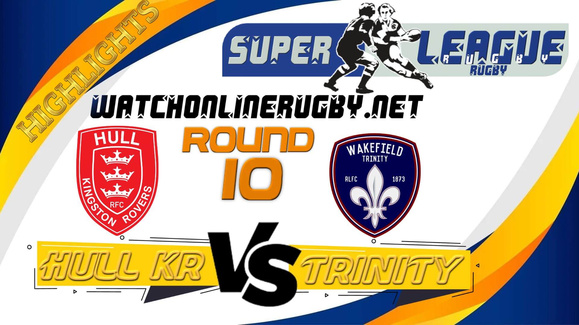 Hull KR Vs Wakefield Trinity Super League Rugby 2022 RD 10