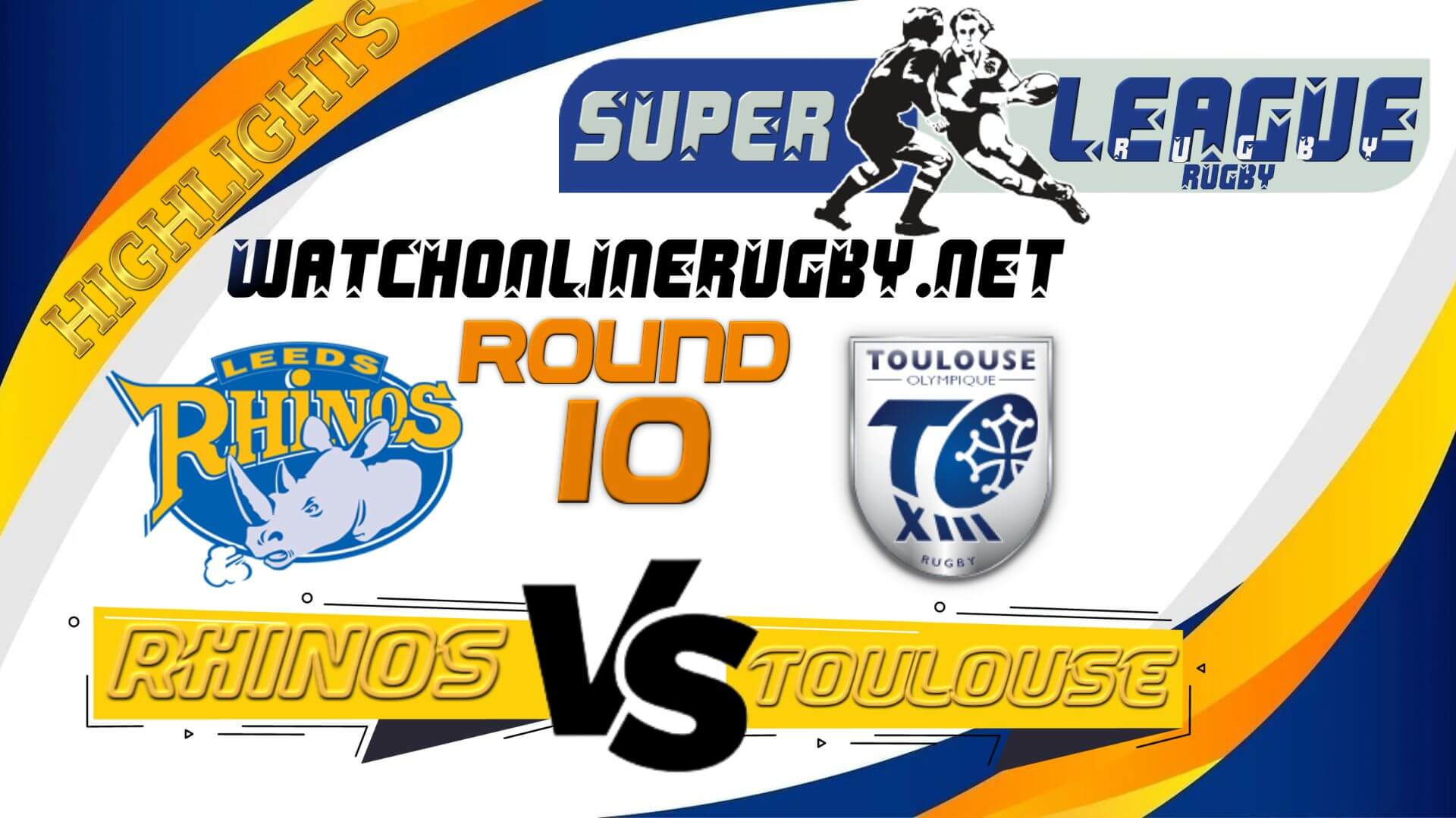 Leeds Rhinos Vs Toulouse Super League Rugby 2022 RD 10