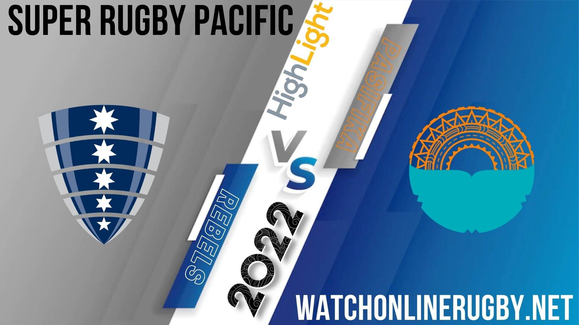 Rebels Vs Moana Pasifika Super Rugby Pacific 2022 RD 11