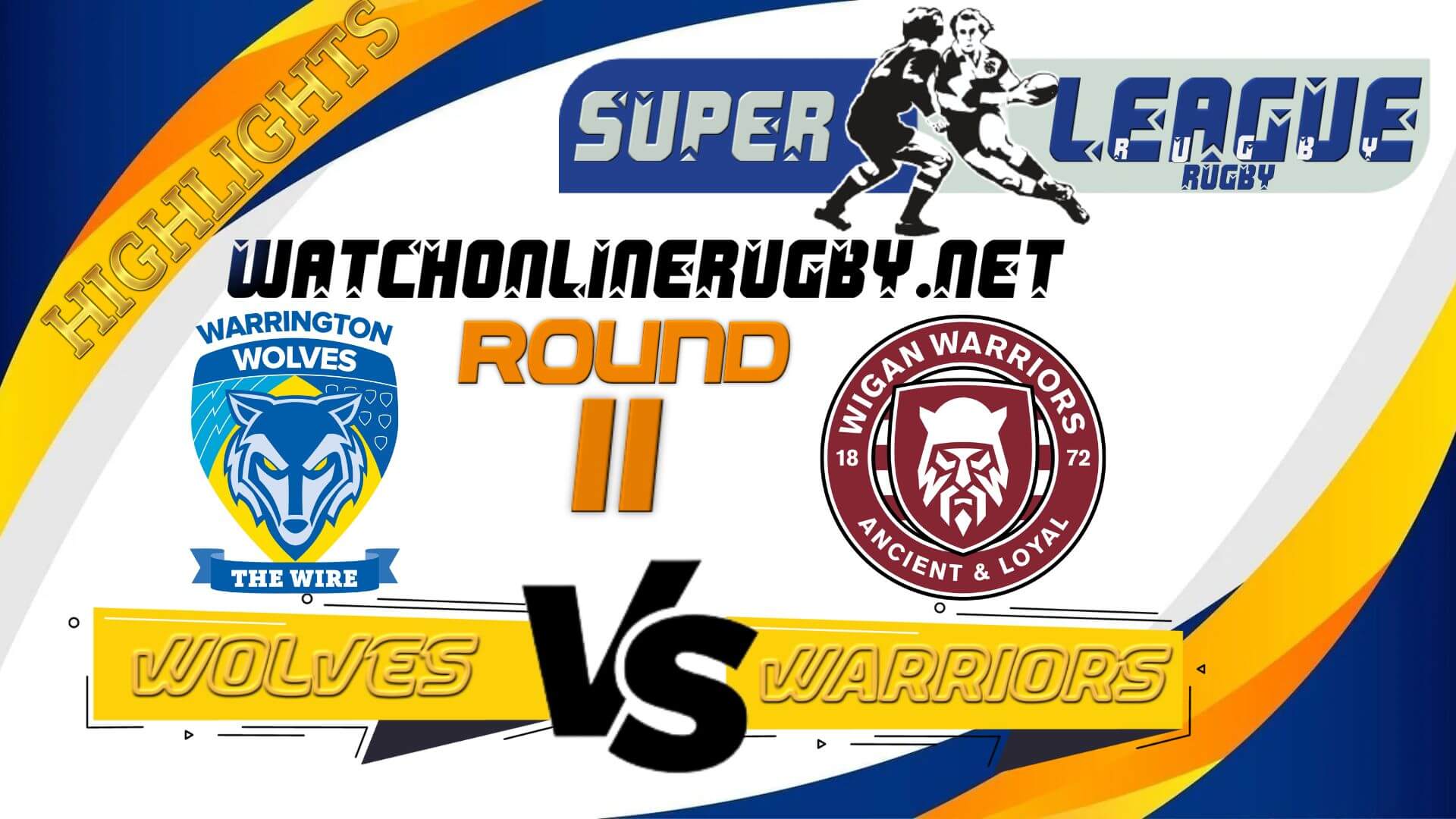 Warrington Wolves Vs Wigan Warriors Super League Rugby 2022 RD 11