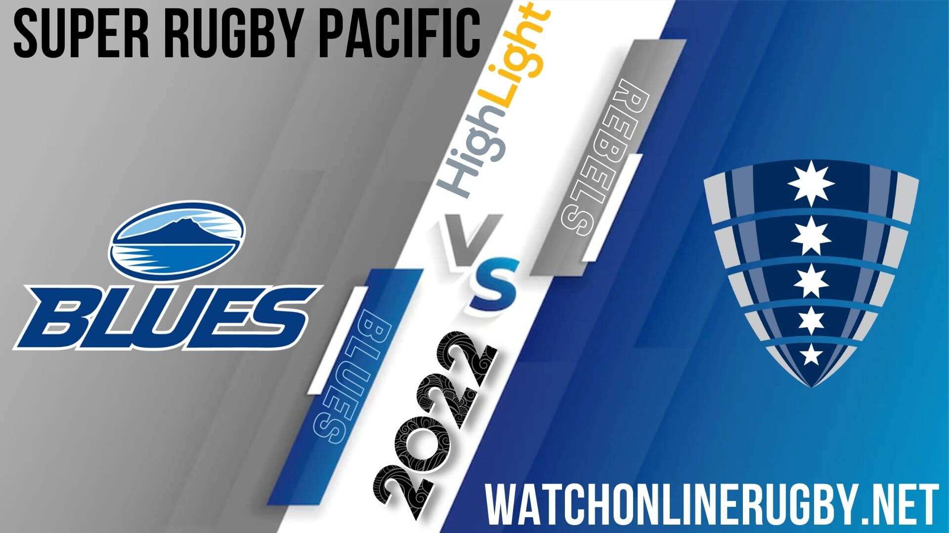 Blues Vs Rebels Super Rugby Pacific 2022 RD 12