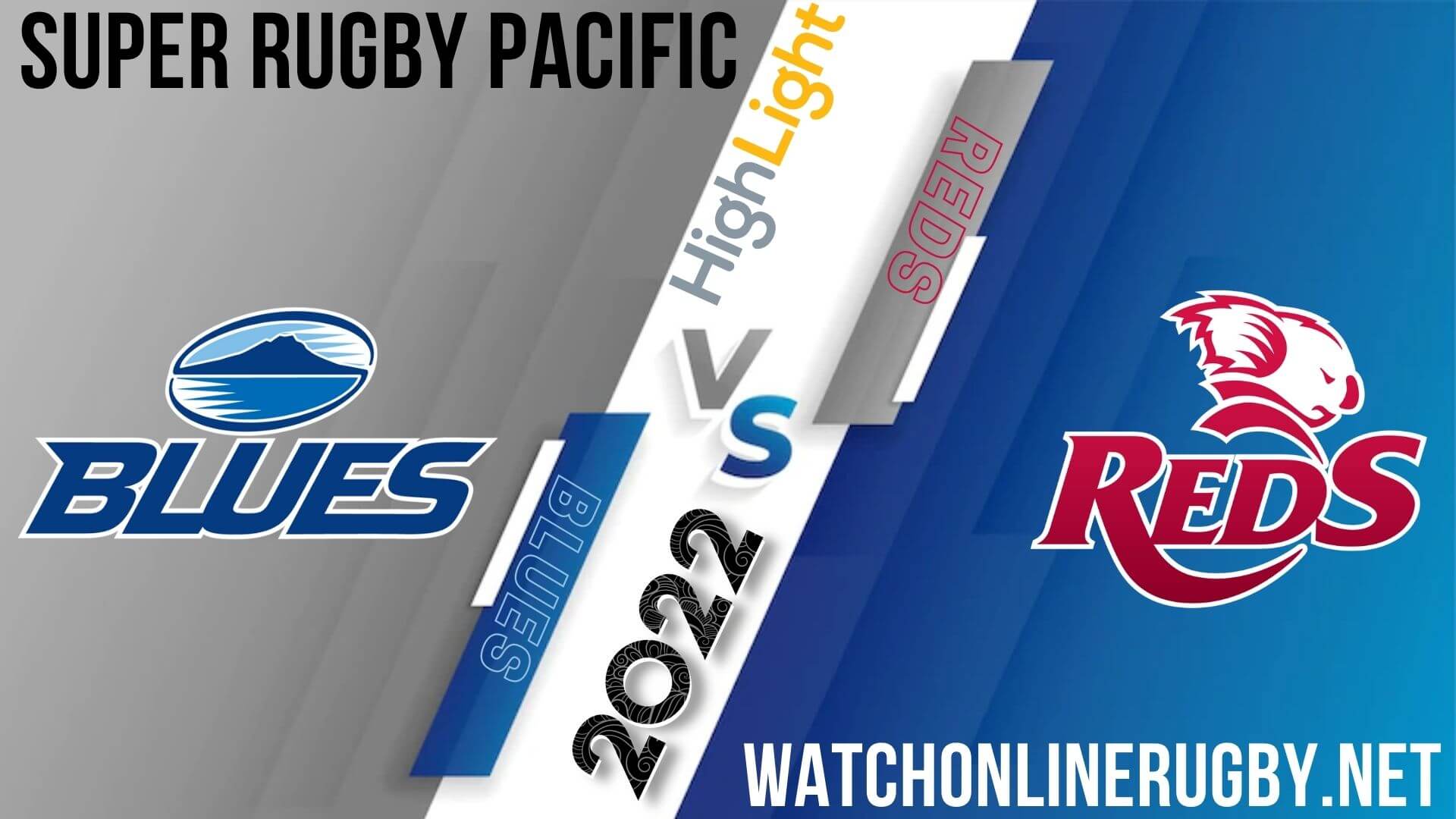 Blues Vs Reds Super Rugby Pacific 2022 RD 13