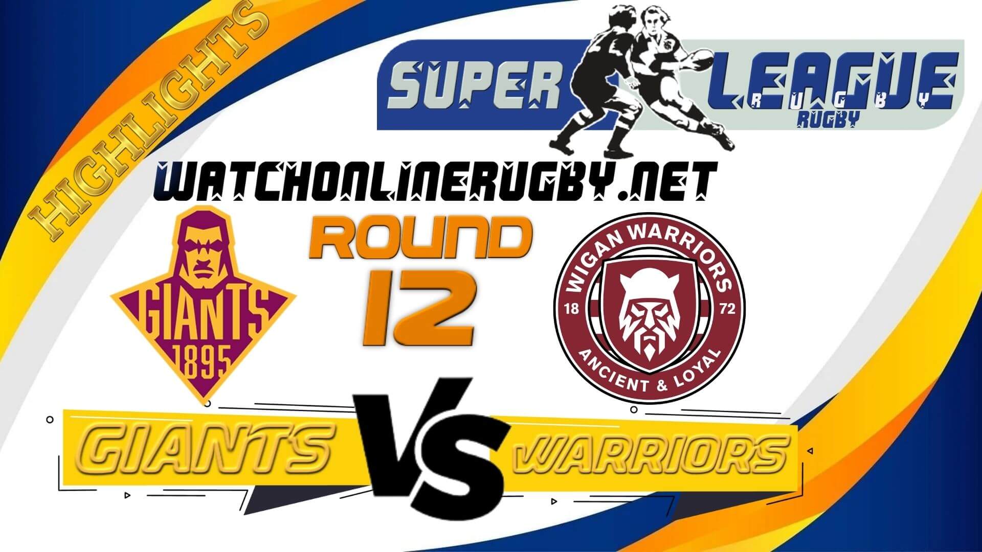 Huddersfield Giants Vs Wigan Warriors Super League Rugby 2022 RD 12