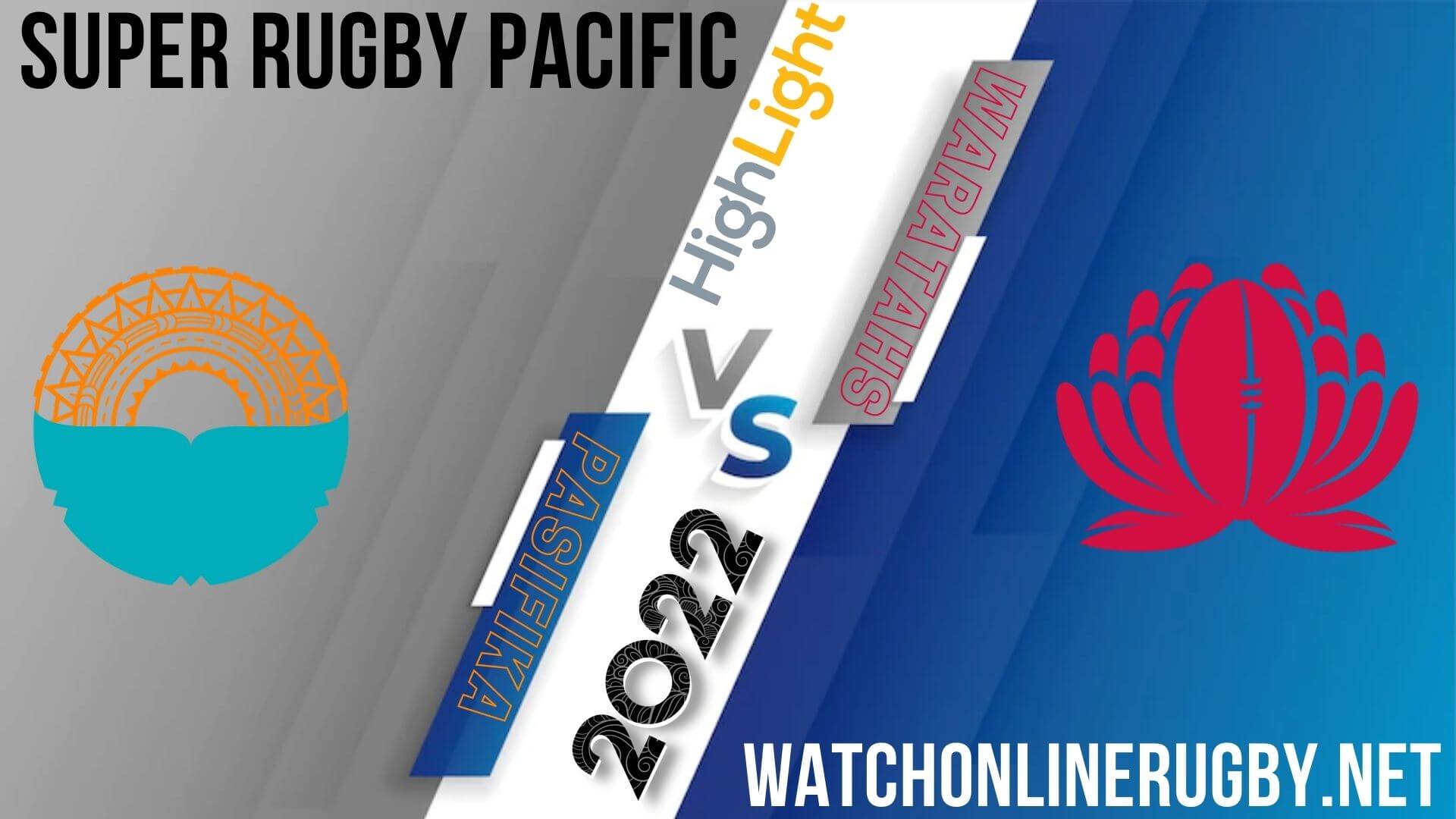 Moana Pasifika Vs NSW Waratahs Super Rugby Pacific 2022 RD 12