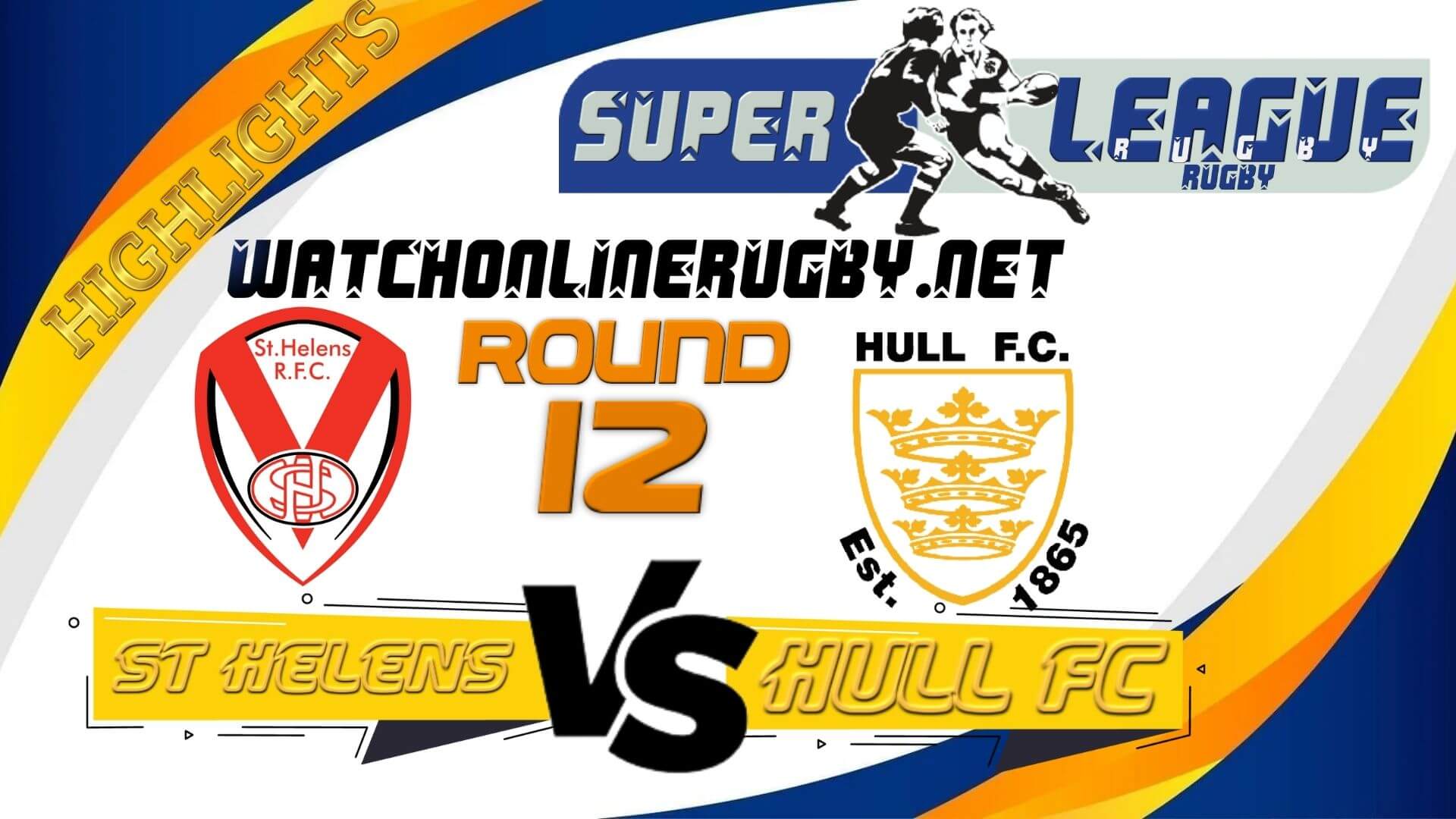 St Helens Vs Hull FC Super League Rugby 2022 RD 12