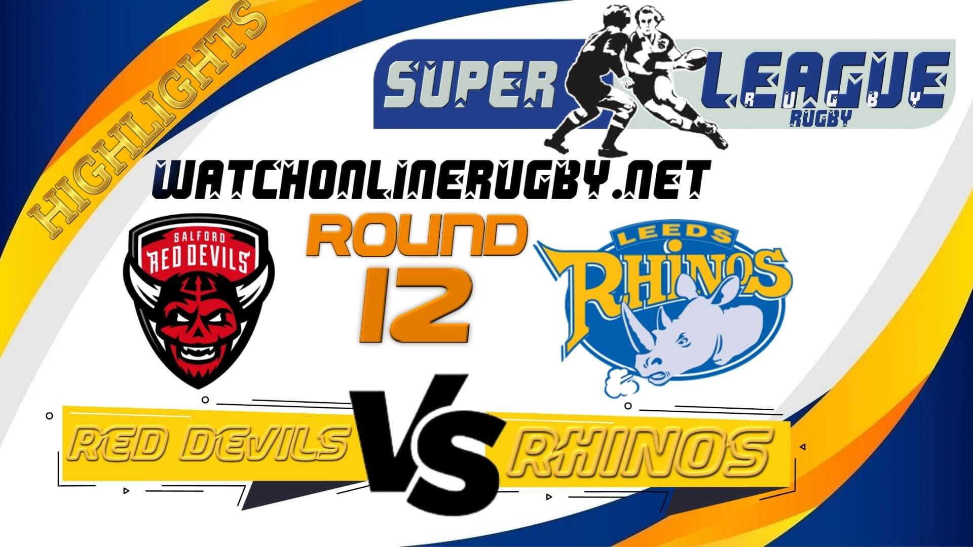 Salford Red Devils Vs Leeds Rhinos Super League Rugby 2022 RD 12