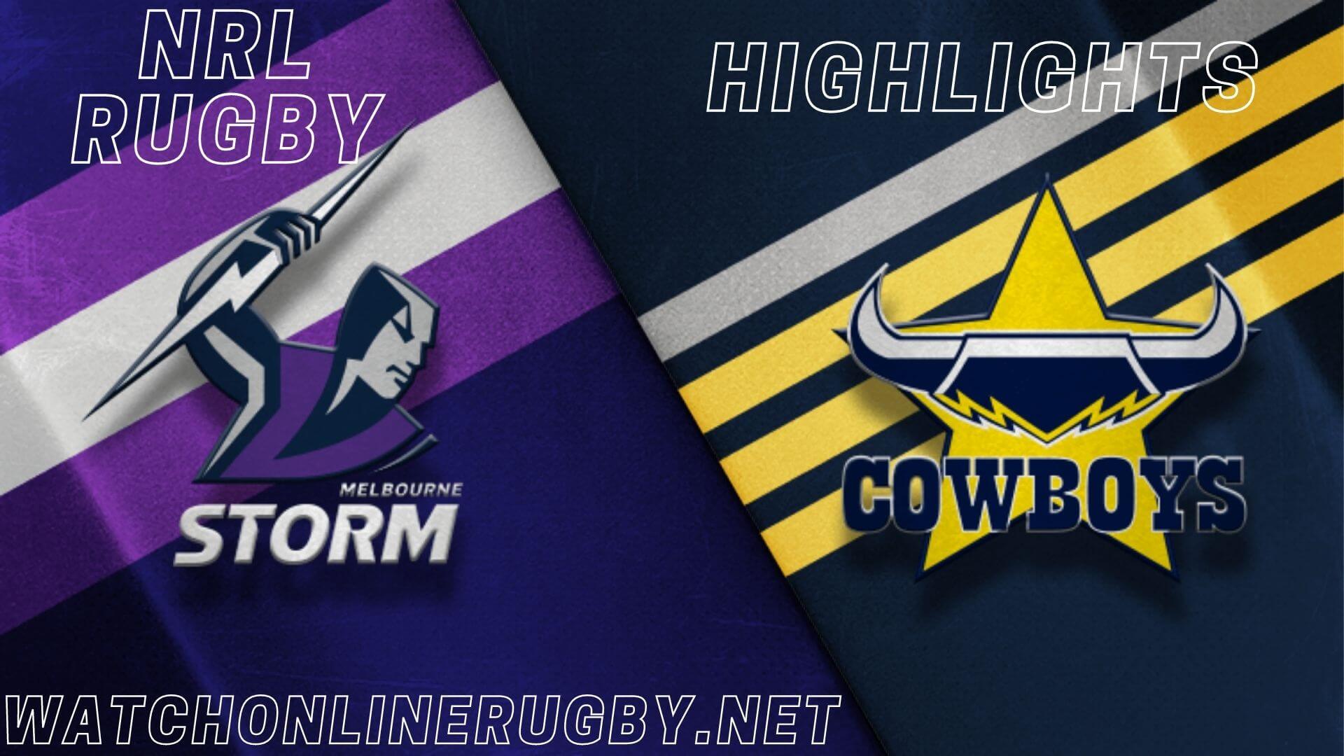 Cowboys Vs Storm Highlights RD 11 NRL Rugby