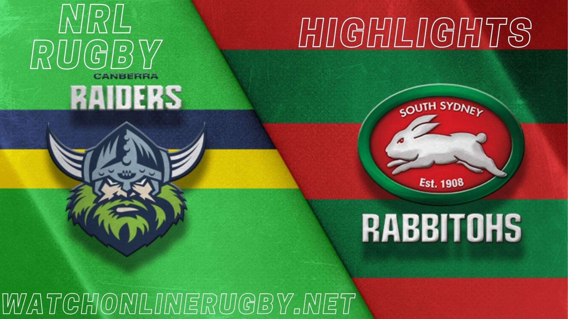 Rabbitohs Vs Raiders Highlights RD 11 NRL Rugby