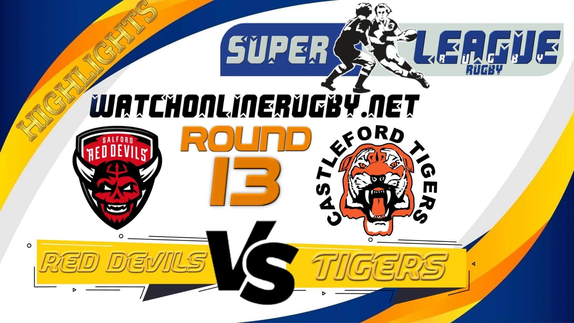 Salford Red Devils Vs Castleford Tigers Super League Rugby 2022 RD 13