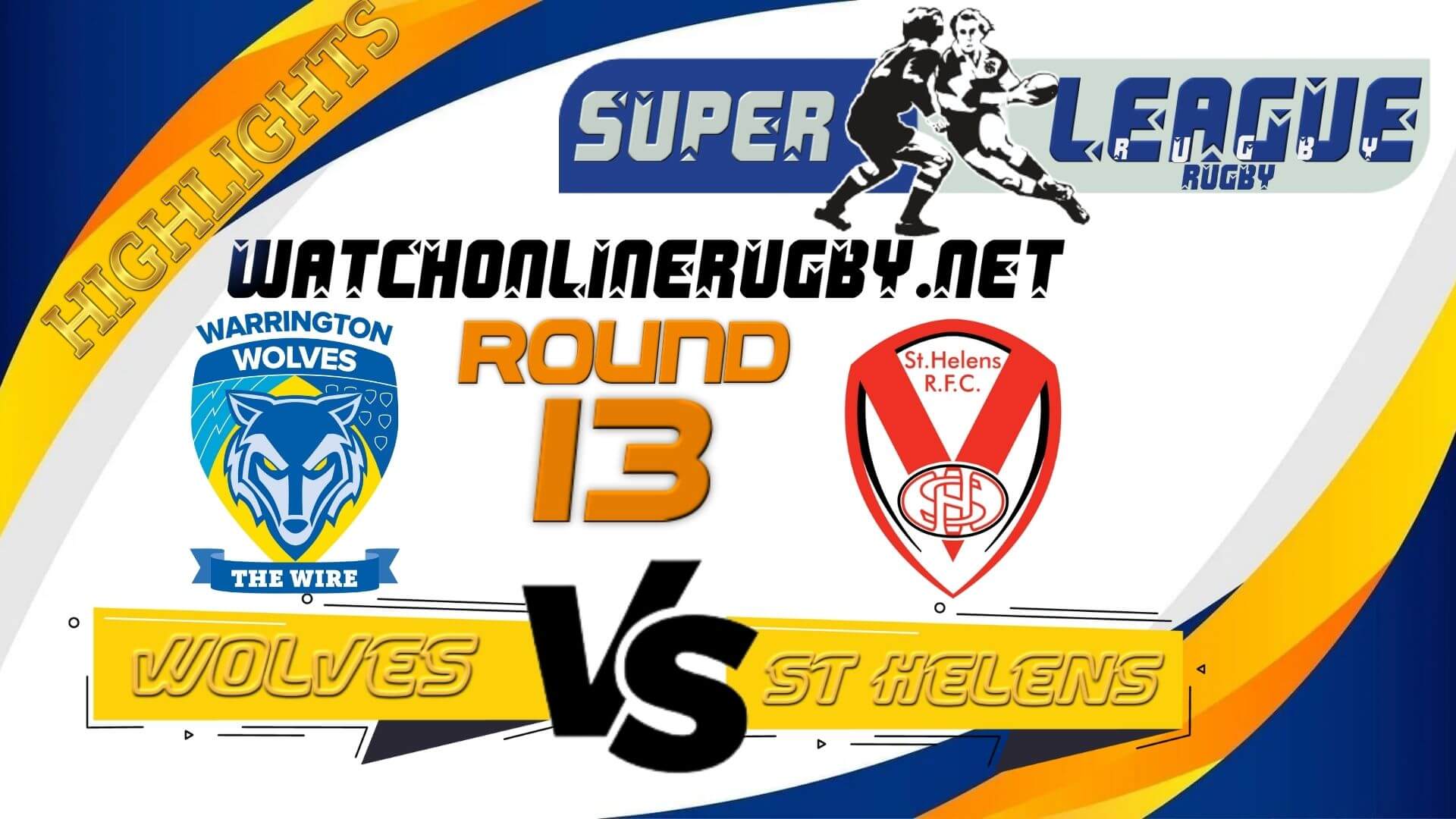 Warrington Wolves Vs St Helens Super League Rugby 2022 RD 13