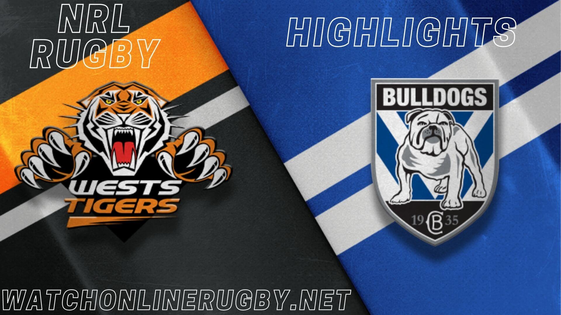 Wests Tigers Vs Bulldogs Highlights RD 11 NRL Rugby