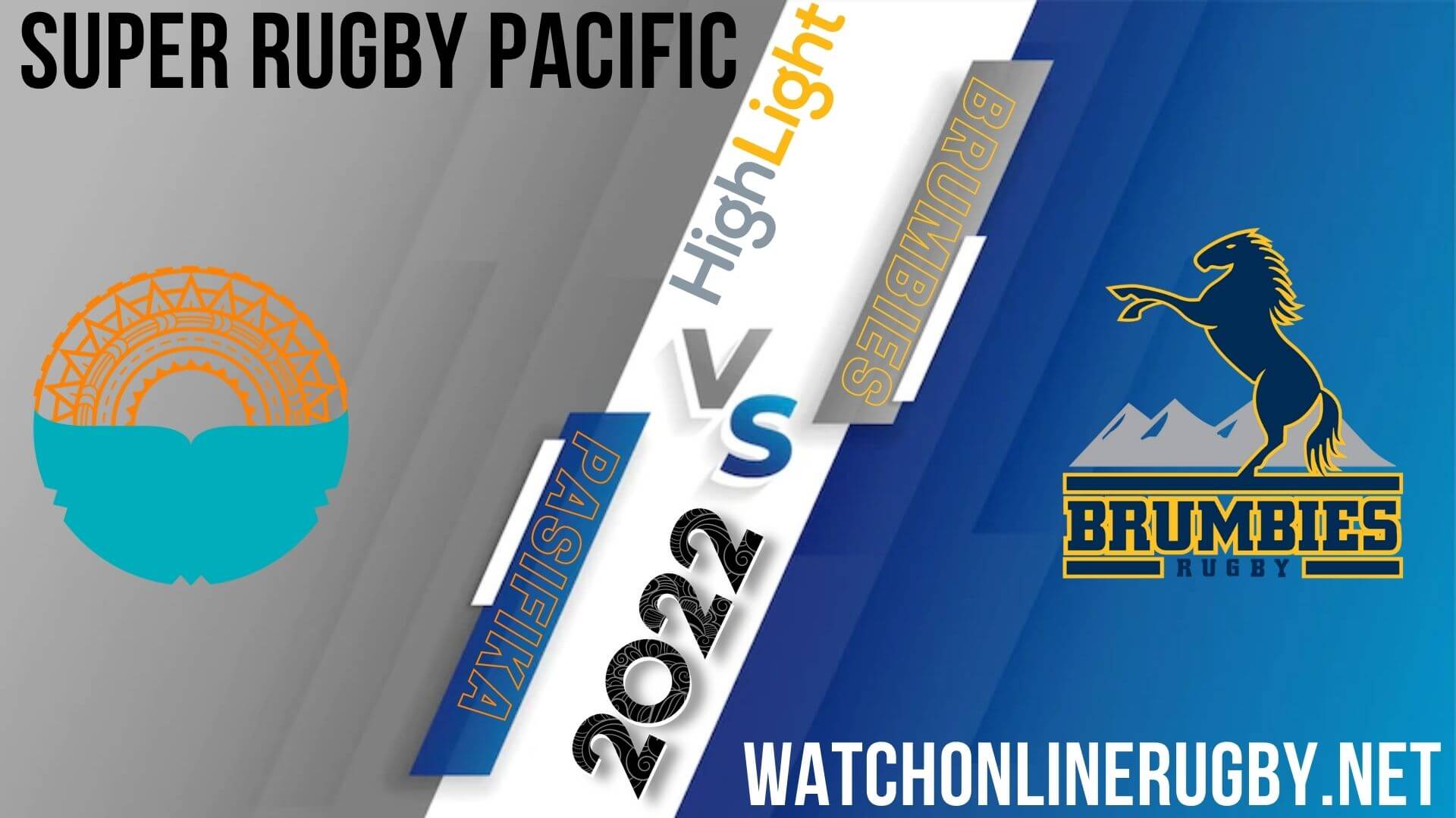 Moana Pasifika Vs Brumbies Super Rugby Pacific 2022 RD 15