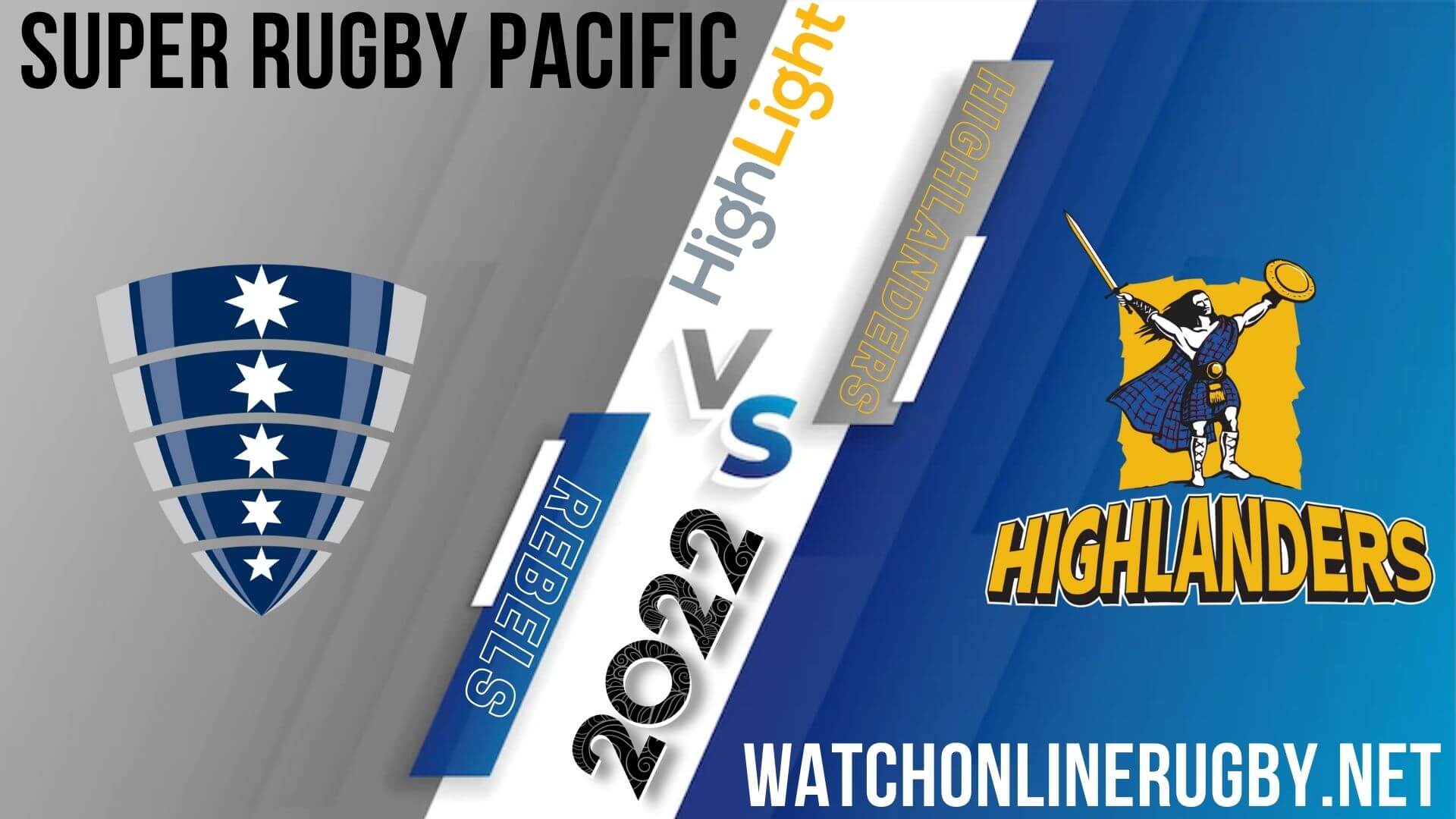 Rebels Vs Highlanders Super Rugby Pacific 2022 RD 15