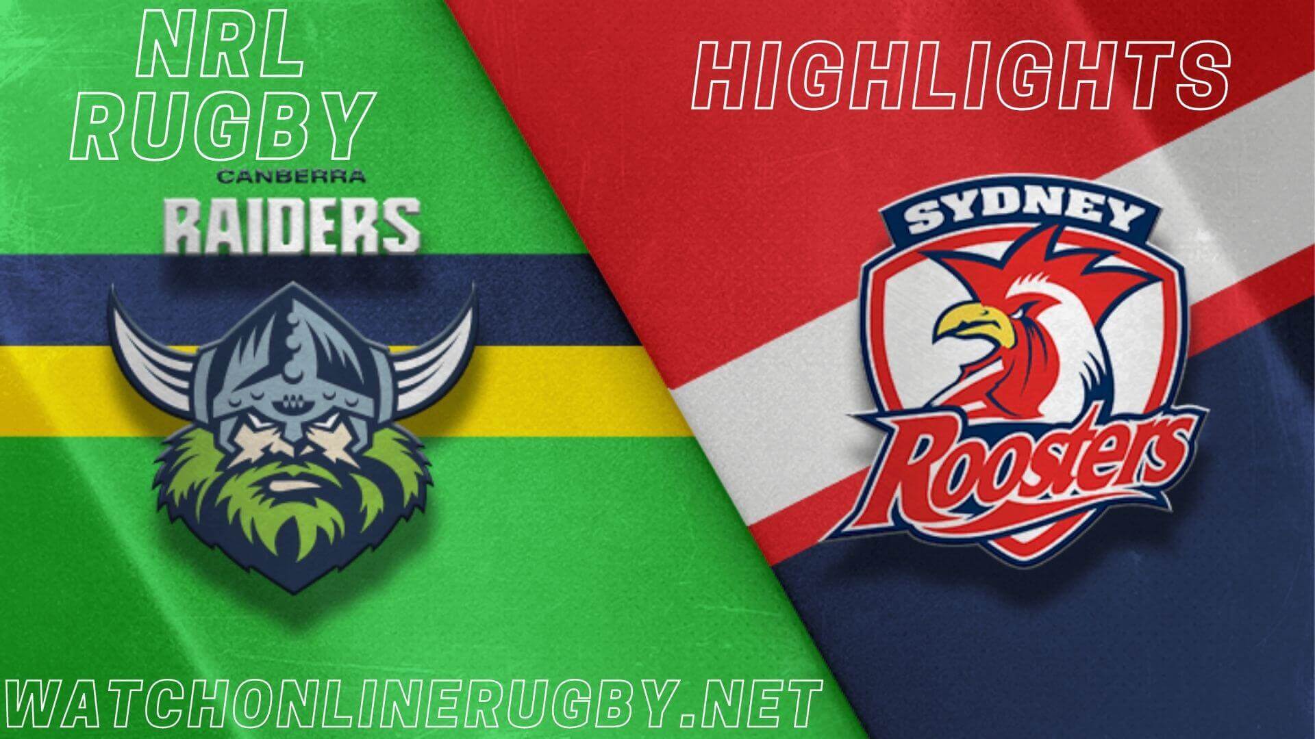 Raiders Vs Roosters Highlights RD 13 NRL Rugby