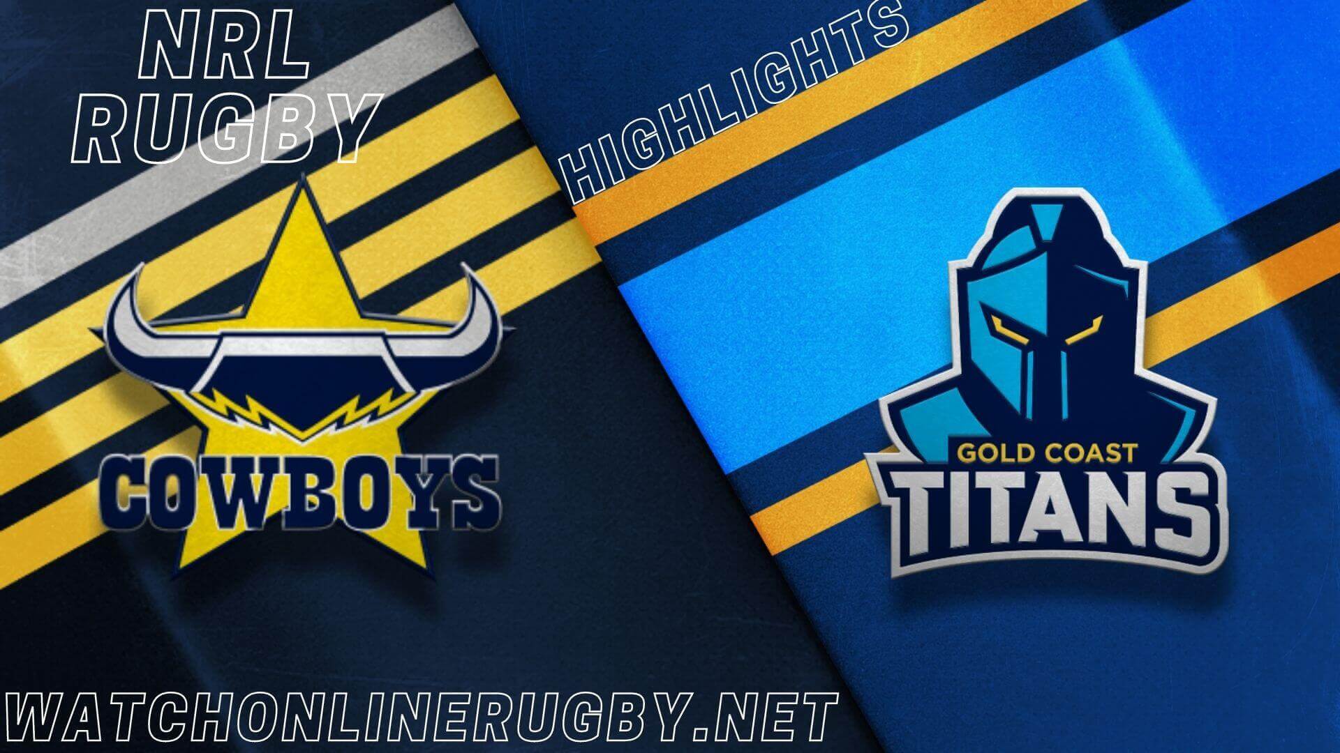 Titans Vs Cowboys Highlights RD 13 NRL Rugby