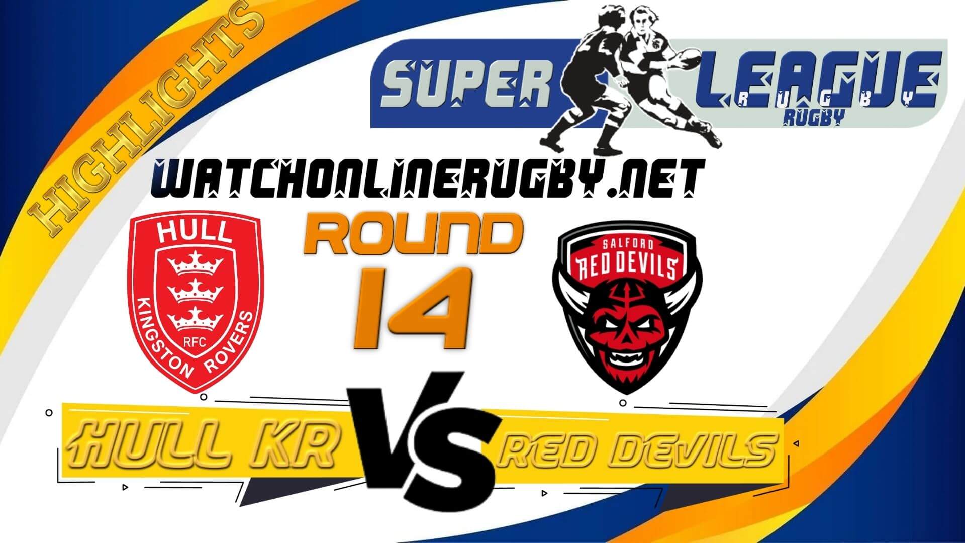 Hull KR Vs Salford Red Devils Super League Rugby 2022 RD 14
