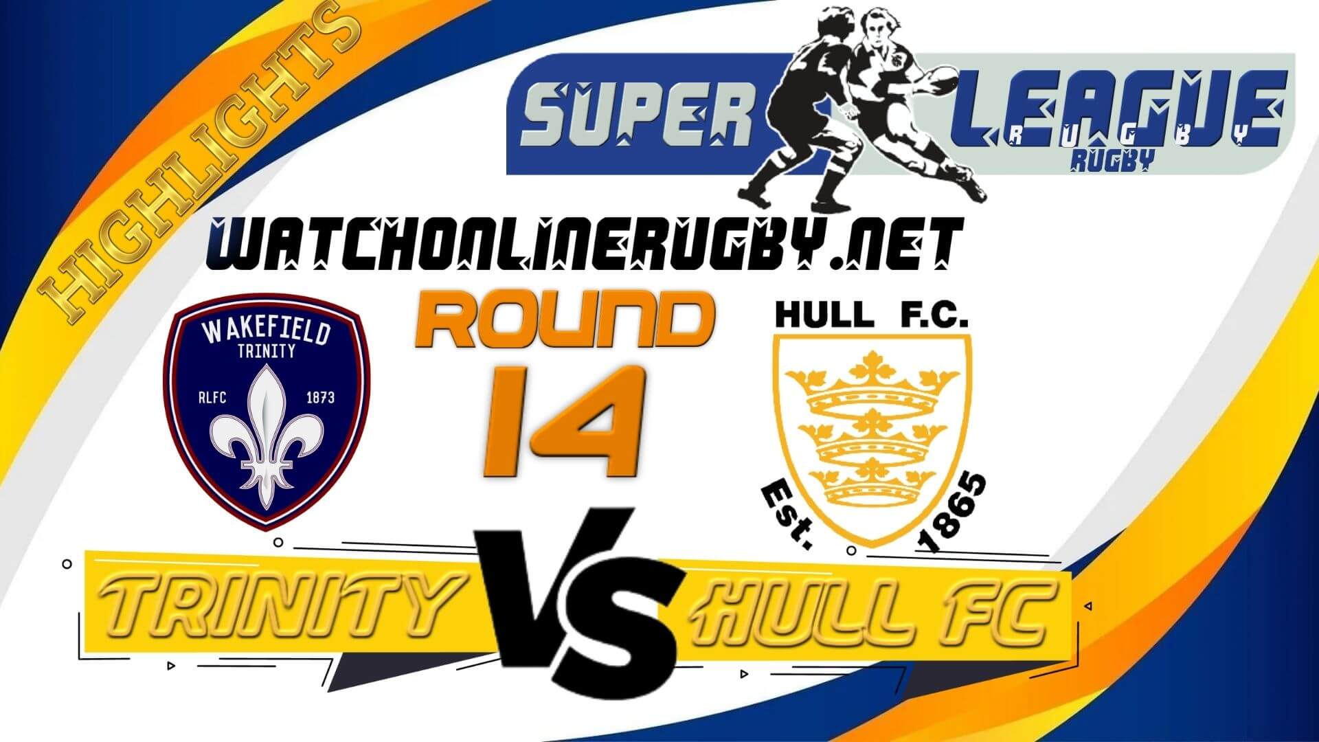 Wakefield Trinity Vs Hull FC Super League Rugby 2022 RD 14