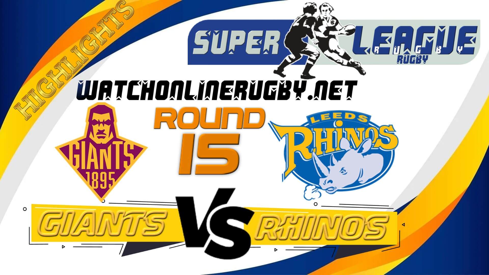 Huddersfield Giants Vs Leeds Rhinos Super League Rugby 2022 RD 15