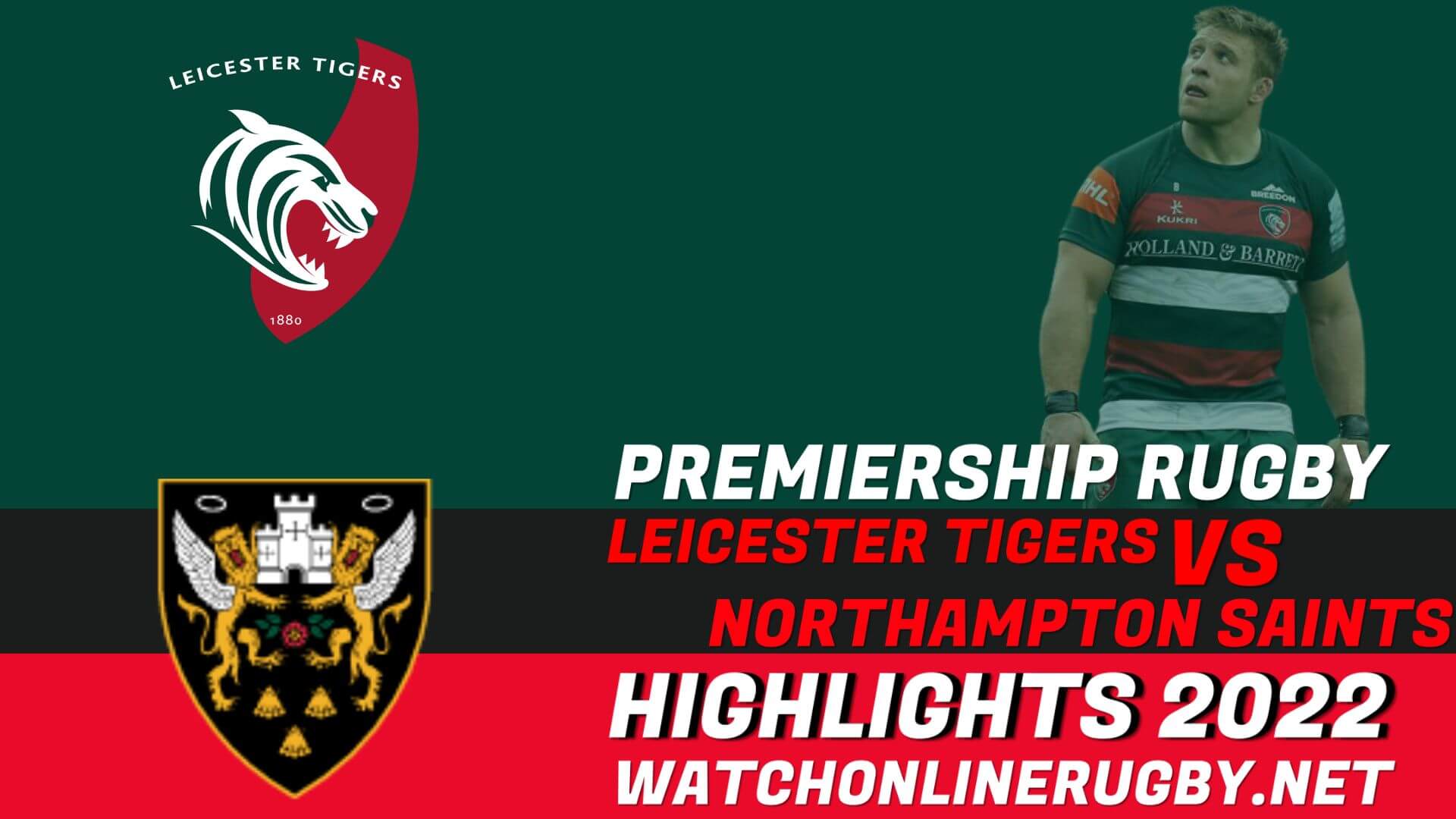 Leicester Tigers Vs Northampton Saints Premiership Rugby 2022 Semi Final