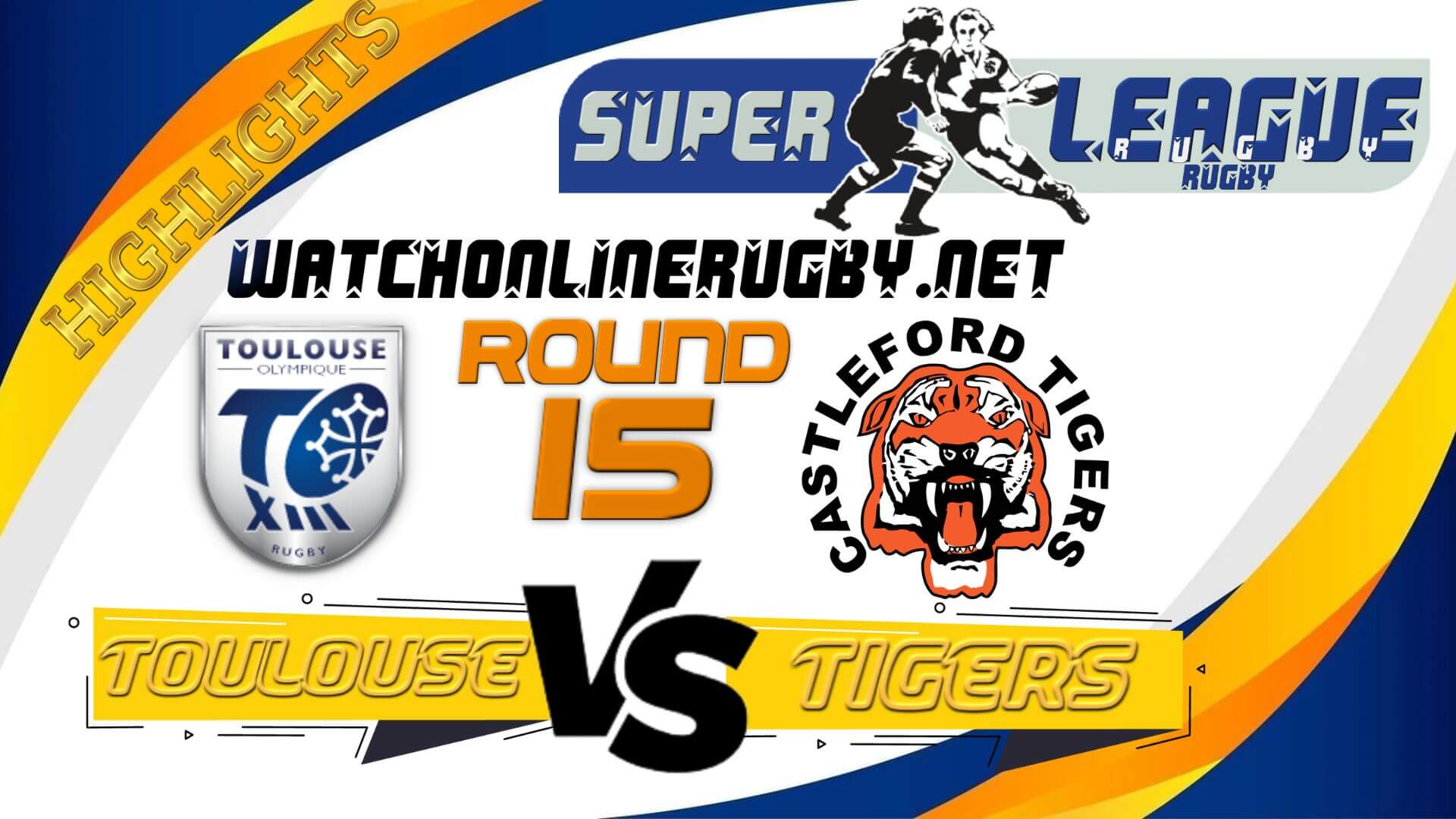 Toulouse Vs Castleford Tigers Super League Rugby 2022 RD 15