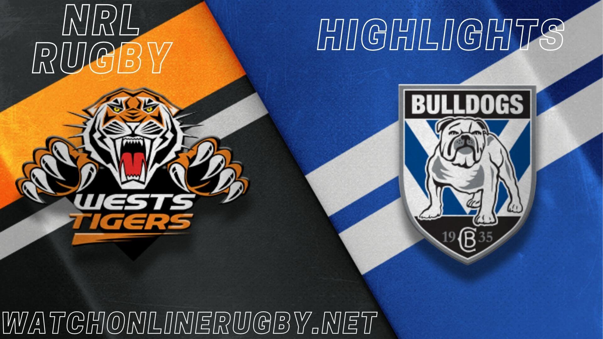 Bulldogs Vs Wests Tigers Highlights RD 15 NRL Rugby