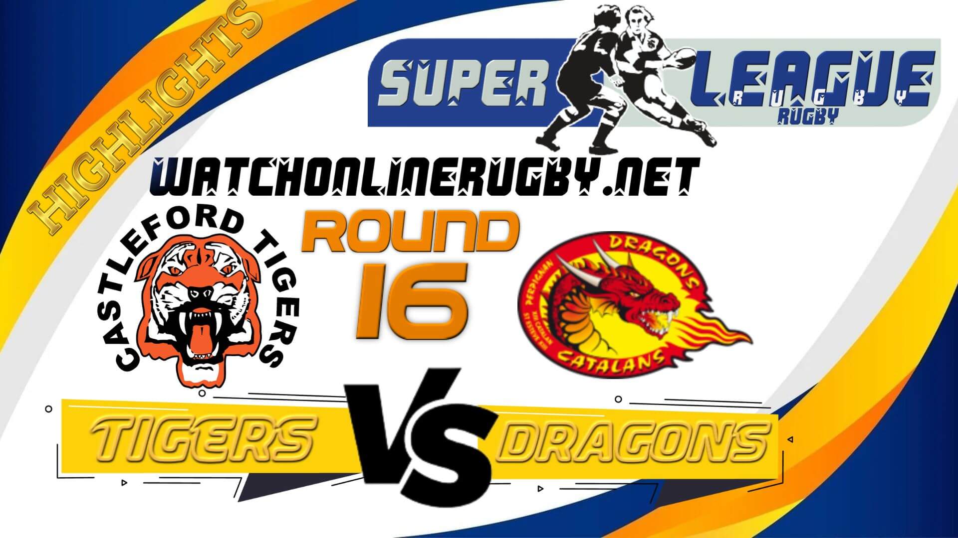 Castleford Tigers Vs Catalan Dragons Super League Rugby 2022 RD 16
