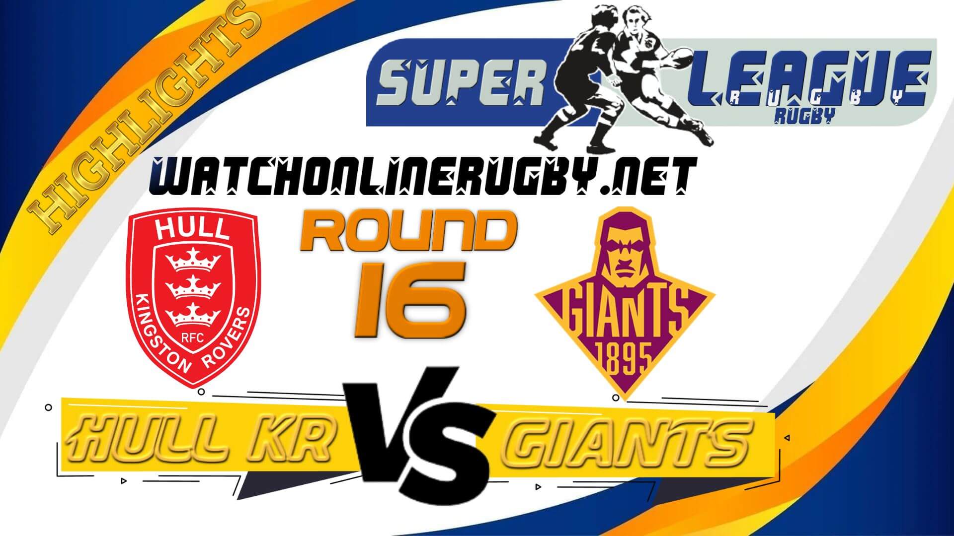 Hull KR Vs Huddersfield Giants Super League Rugby 2022 RD 16