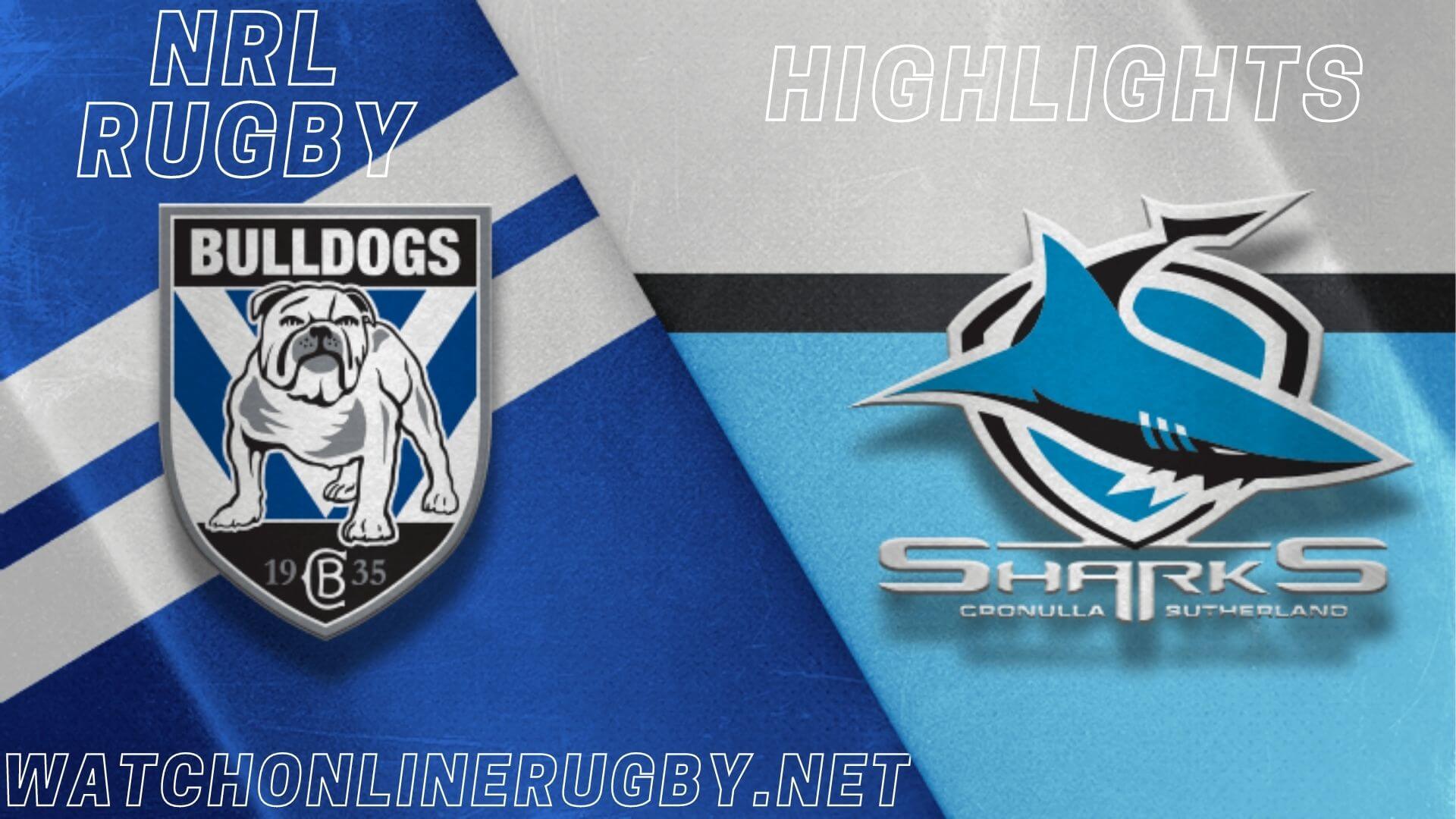 Bulldogs Vs Sharks Highlights RD 16 NRL Rugby